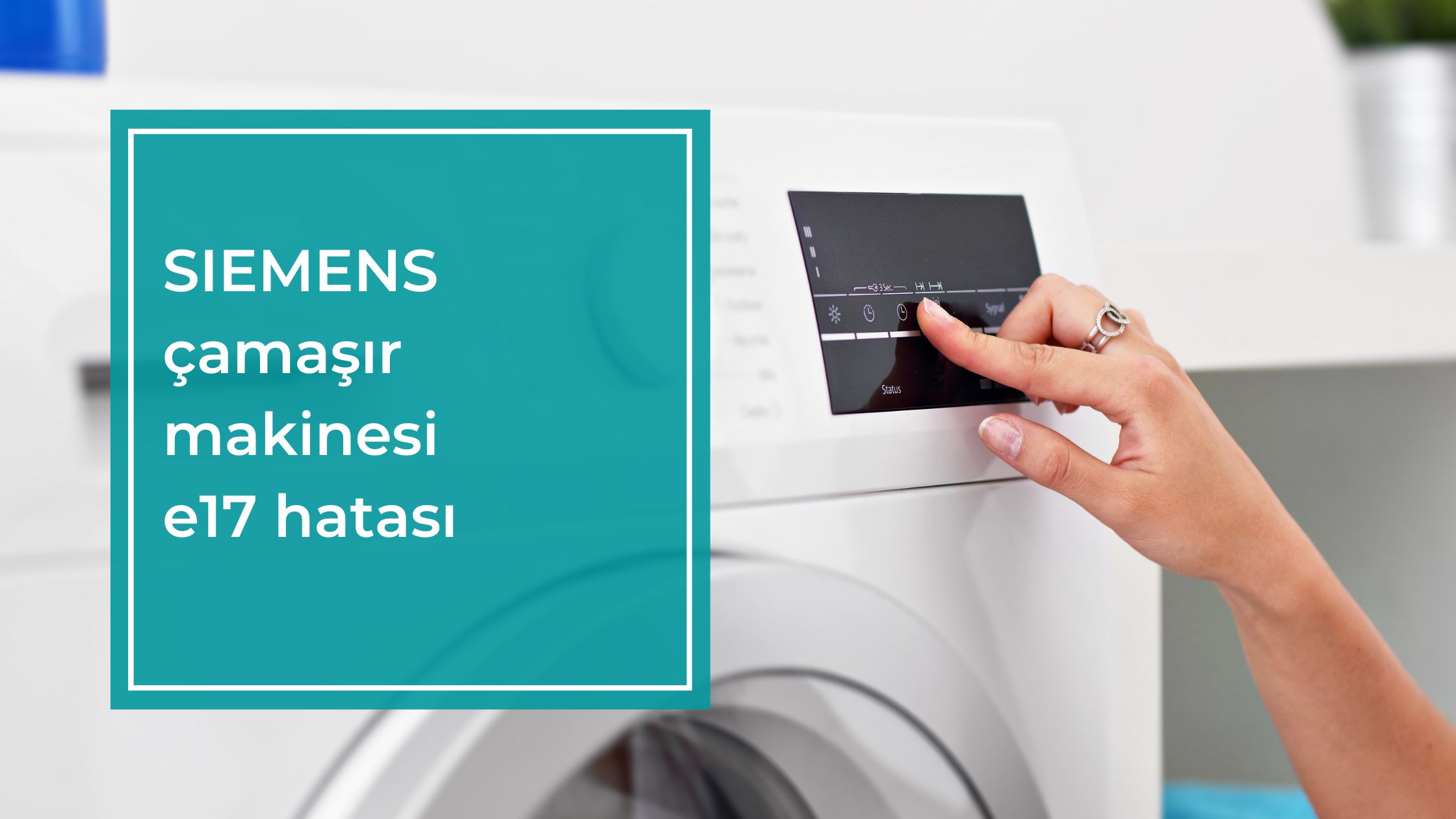 Siemens Çamaşır Makinesi E17 Hatası