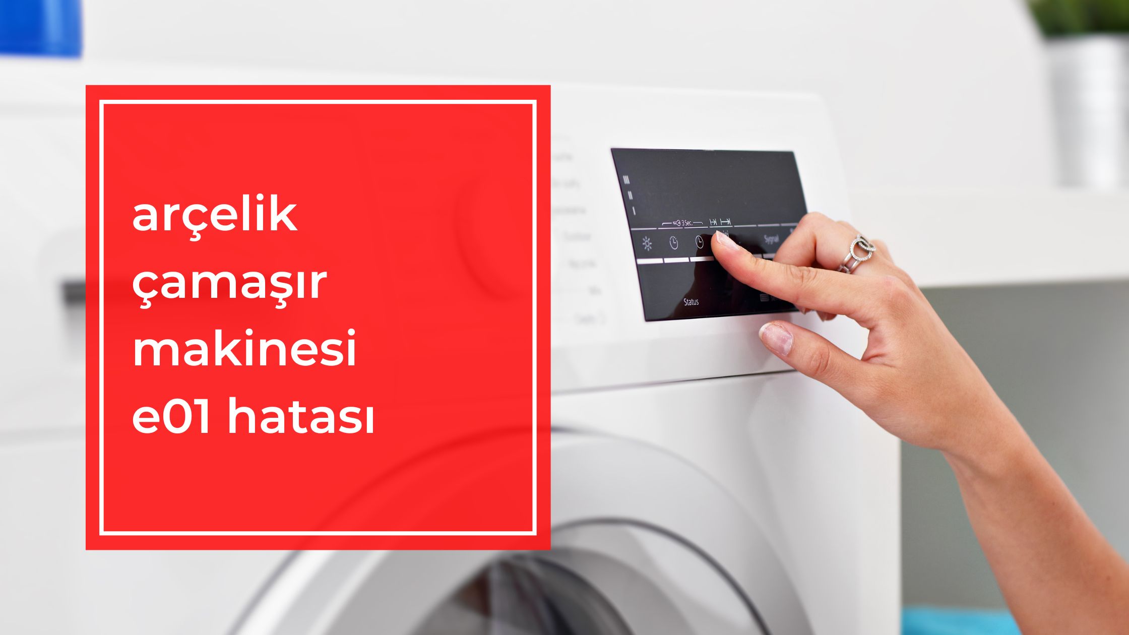 Arçelik Çamaşır Makinesi E01 Hatası
