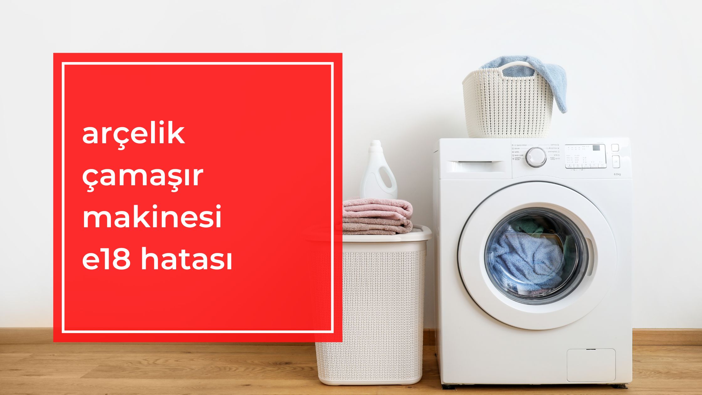 Arçelik Çamaşır Makinesi E18 Hatası