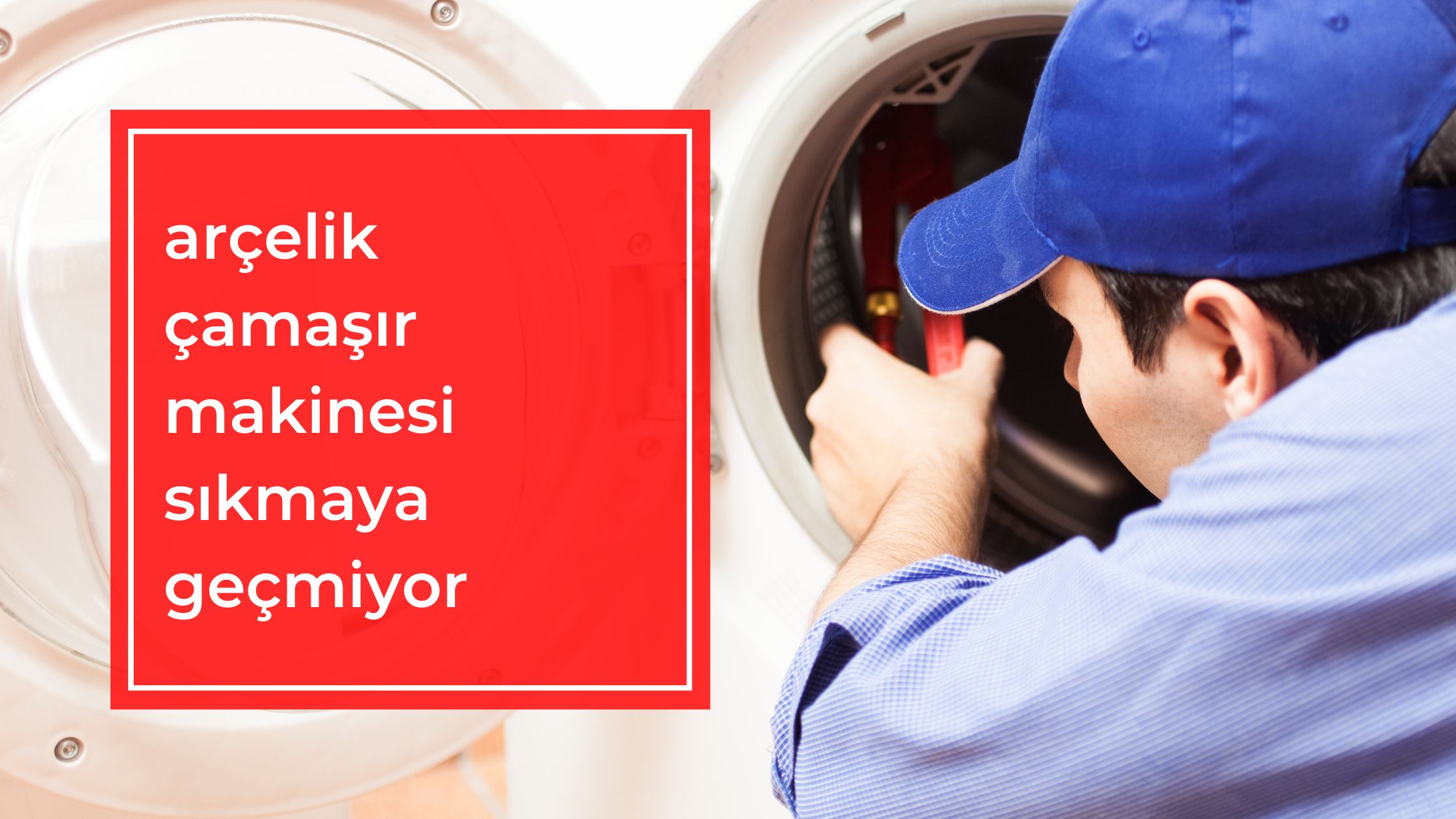 Arçelik Çamaşır Makinesi Sıkmaya Geçmiyor