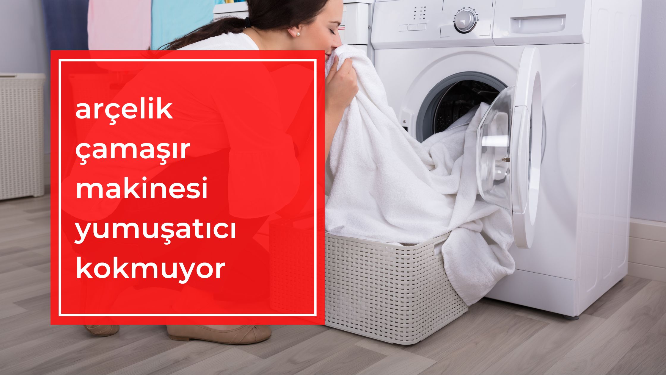 Arçelik Çamaşır Makinesi Yumuşatıcı Kokmuyor