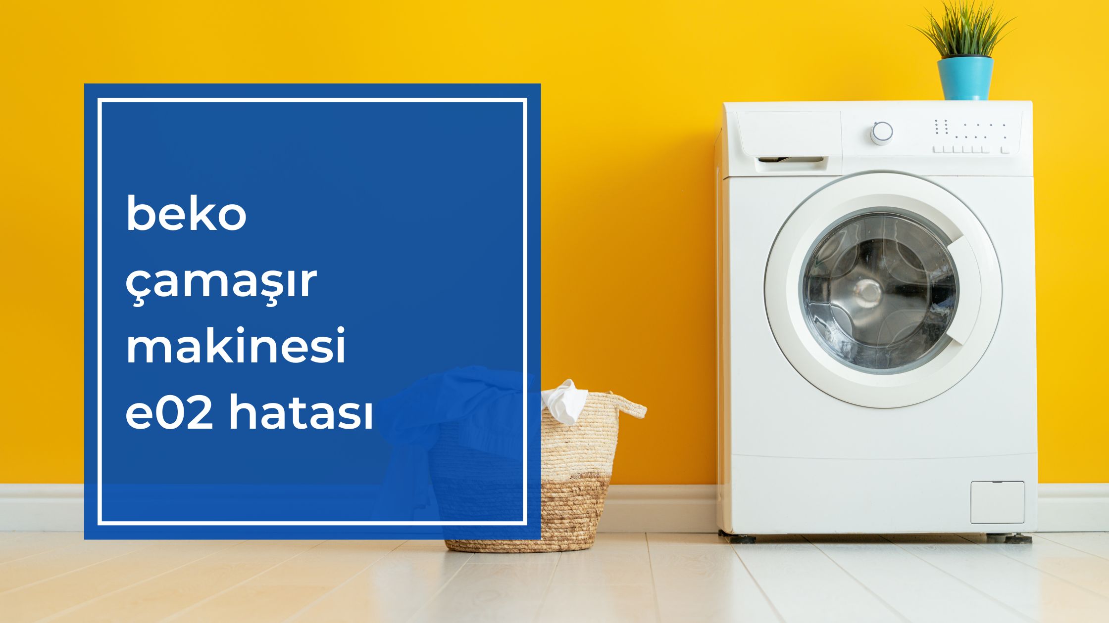 Beko Çamaşır Makinesi E02 Hatası