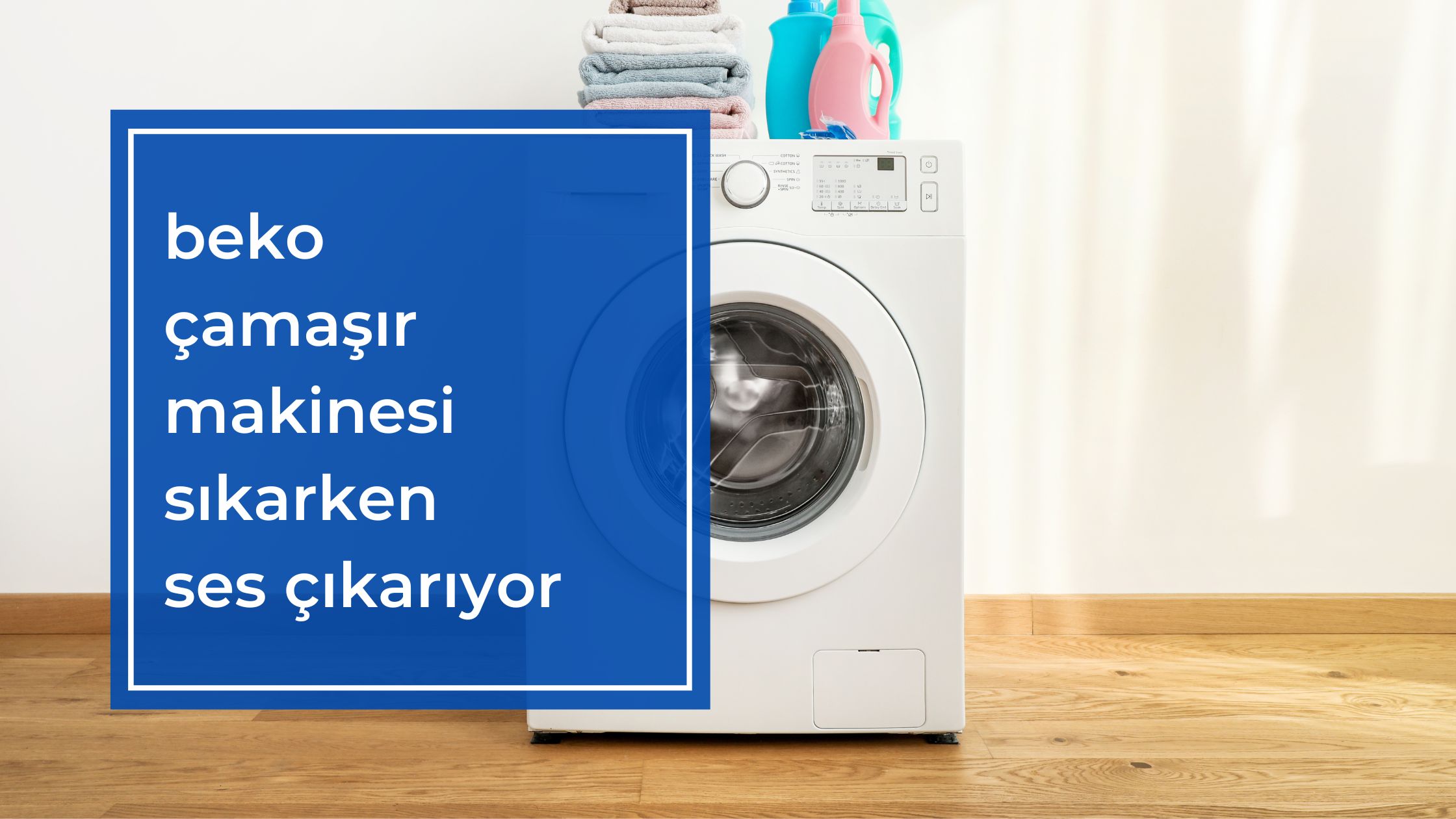 Beko Çamaşır Makinesi Sıkarken Ses Çıkarıyor