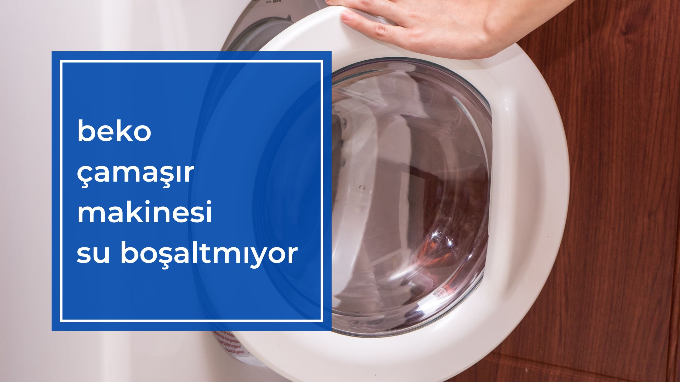 Beko Çamaşır Makinesi Su Boşaltmıyor