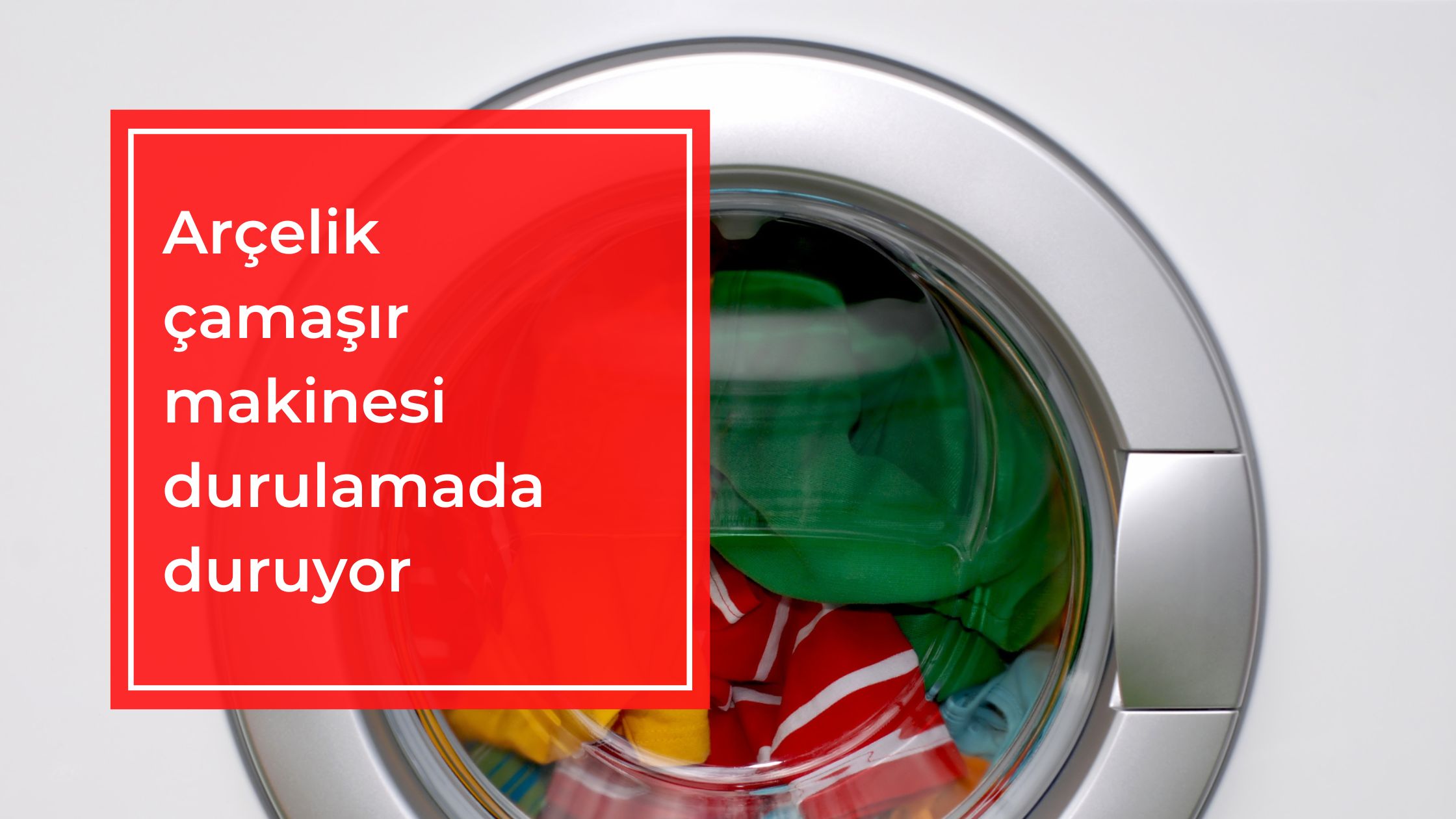 Arçelik Çamaşır Makinesi Durulamada Duruyor