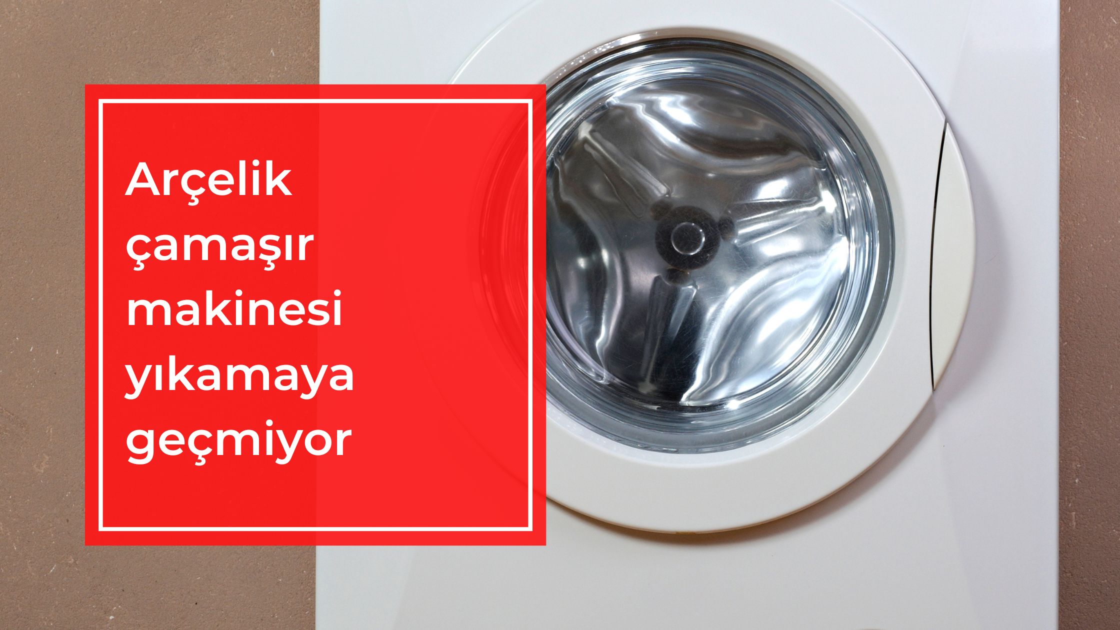 Arçelik Çamaşır Makinesi Yıkamaya Geçmiyor