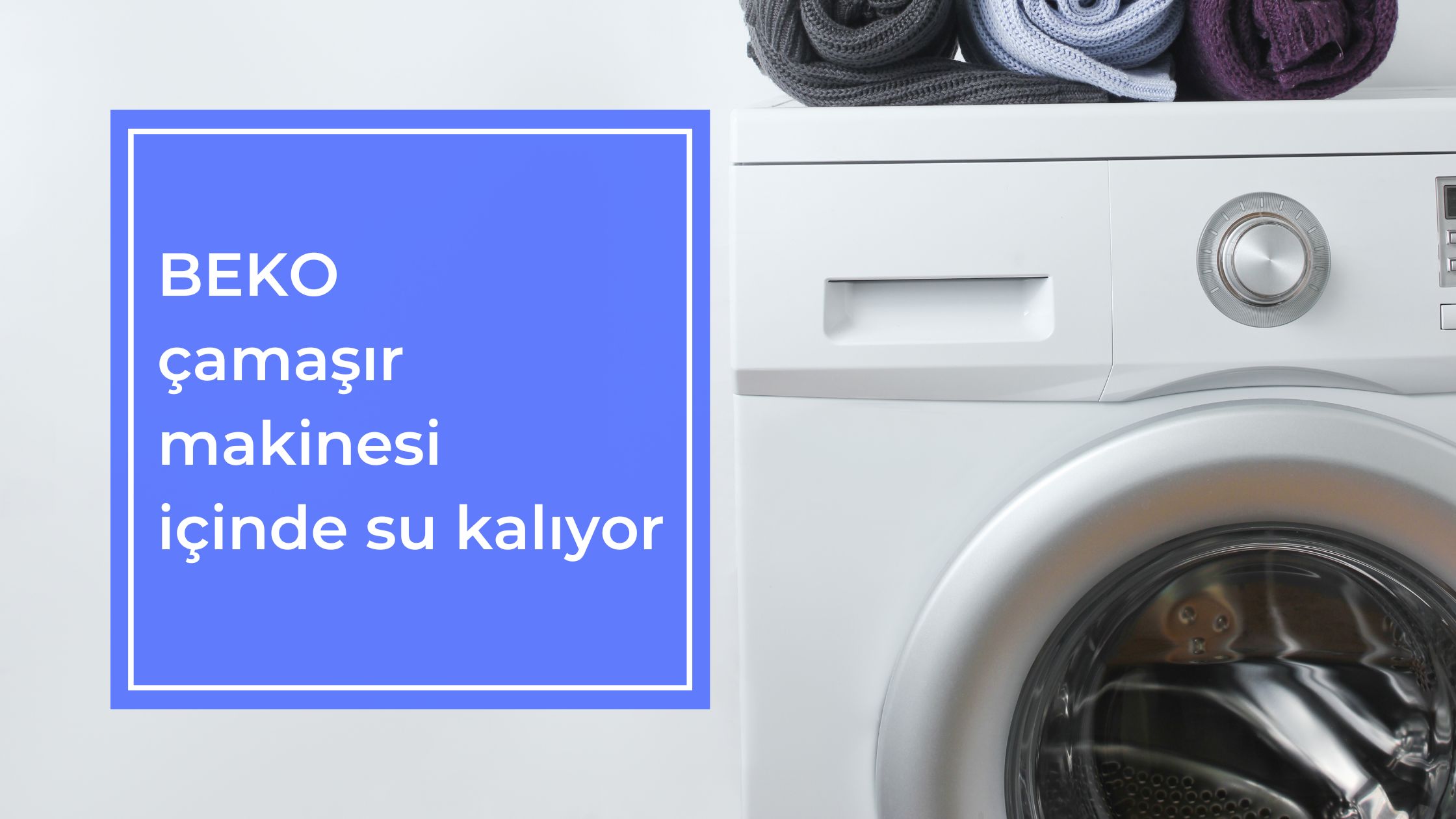 Beko Çamaşır Makinesi İçinde Su Kalıyor