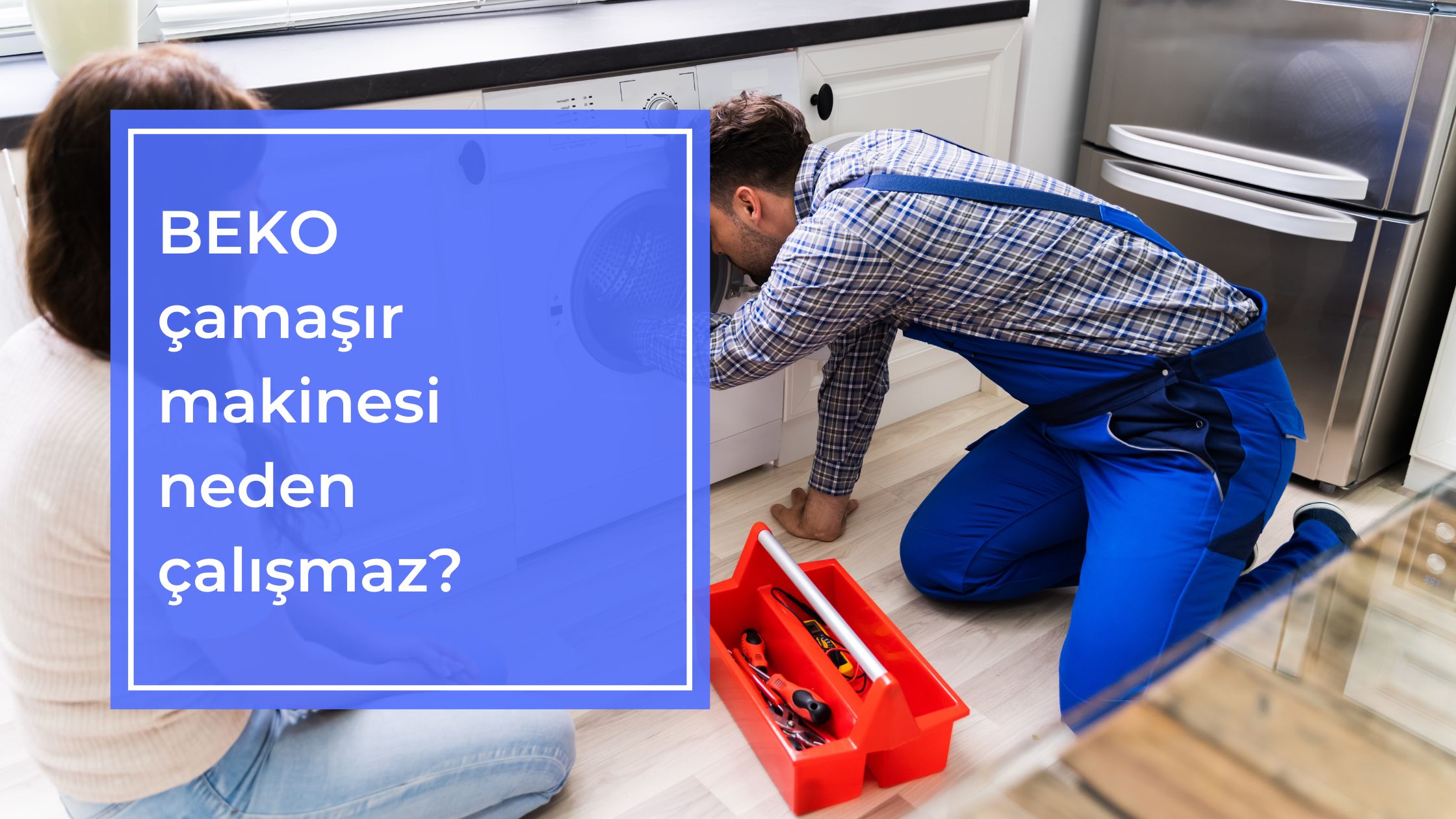 Beko Çamaşır Makinesi Neden Çalışmaz?