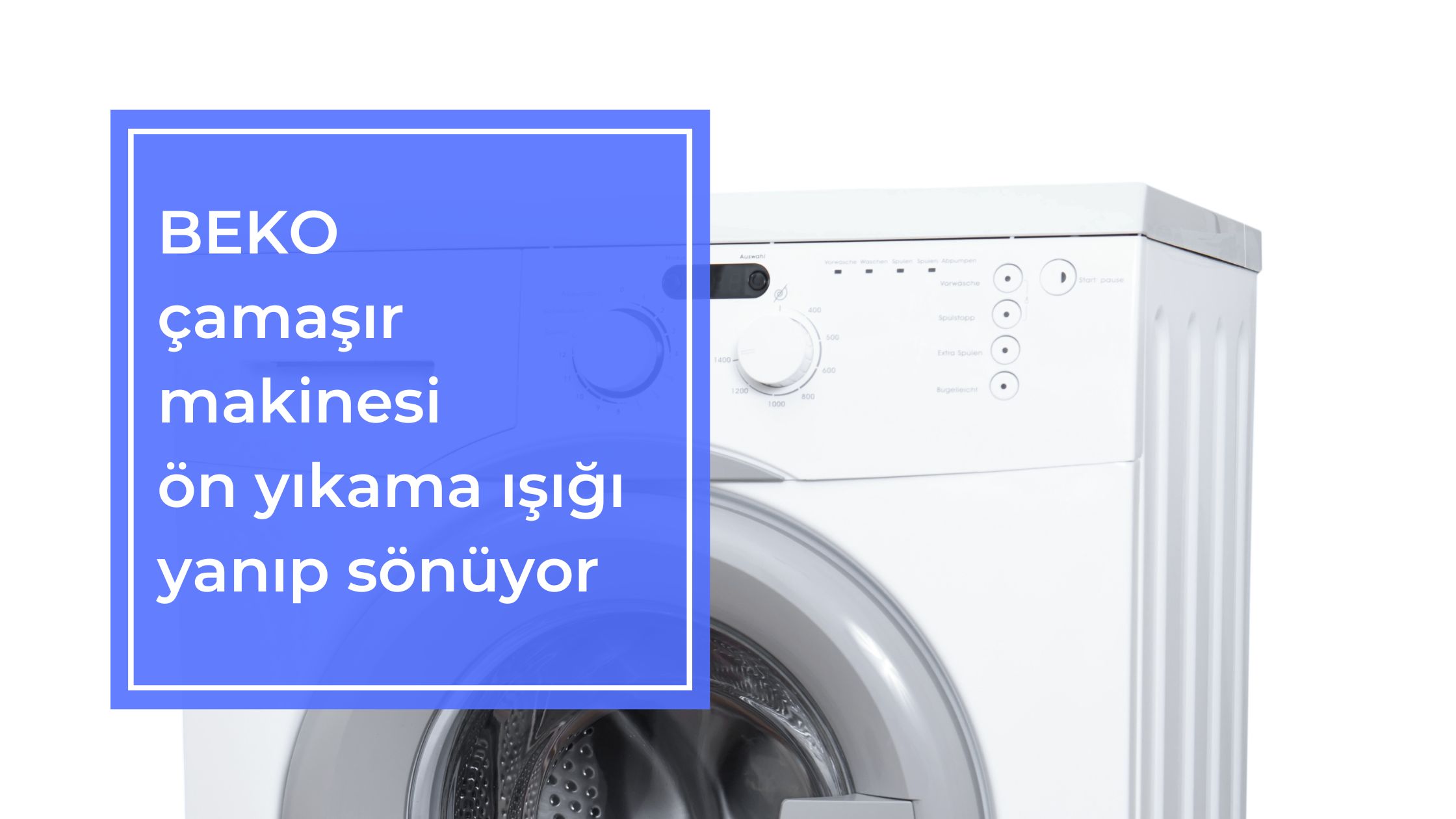 Beko Çamaşır Makinesi Ön Yıkama Işığı Yanıp Sönüyor