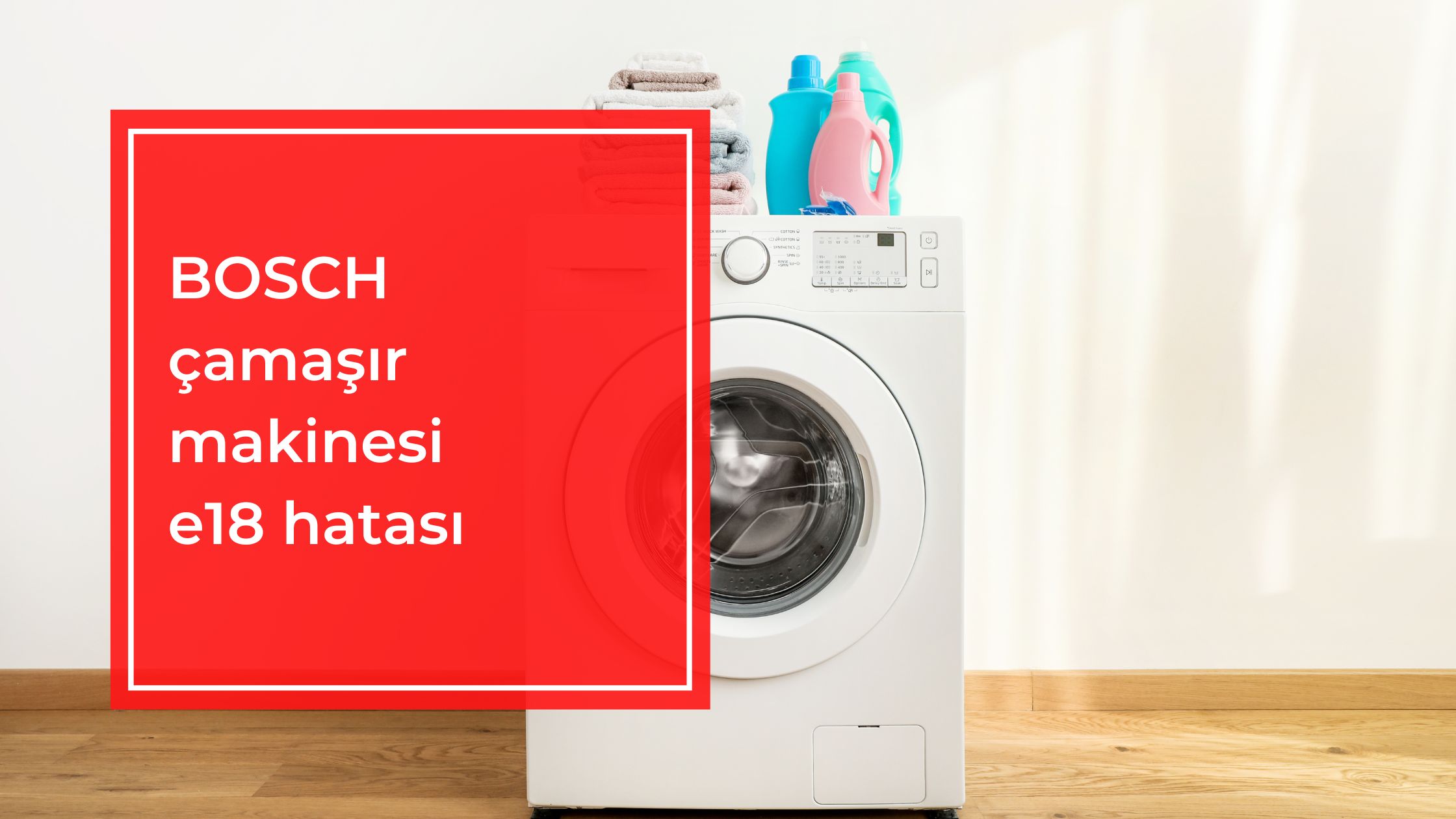 Bosch Çamaşır Makinesi E18 Hatası