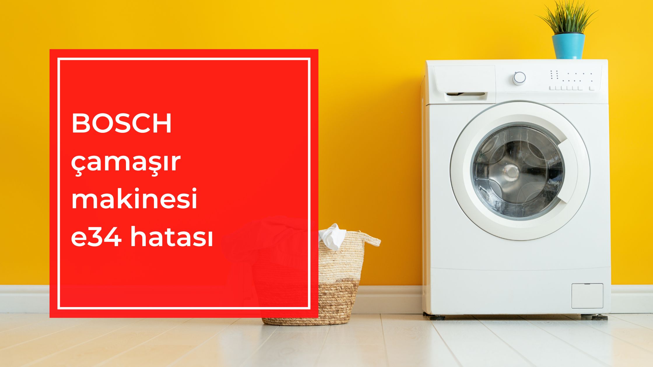 BOSCH Çamaşır Makinesi E34 Hatası