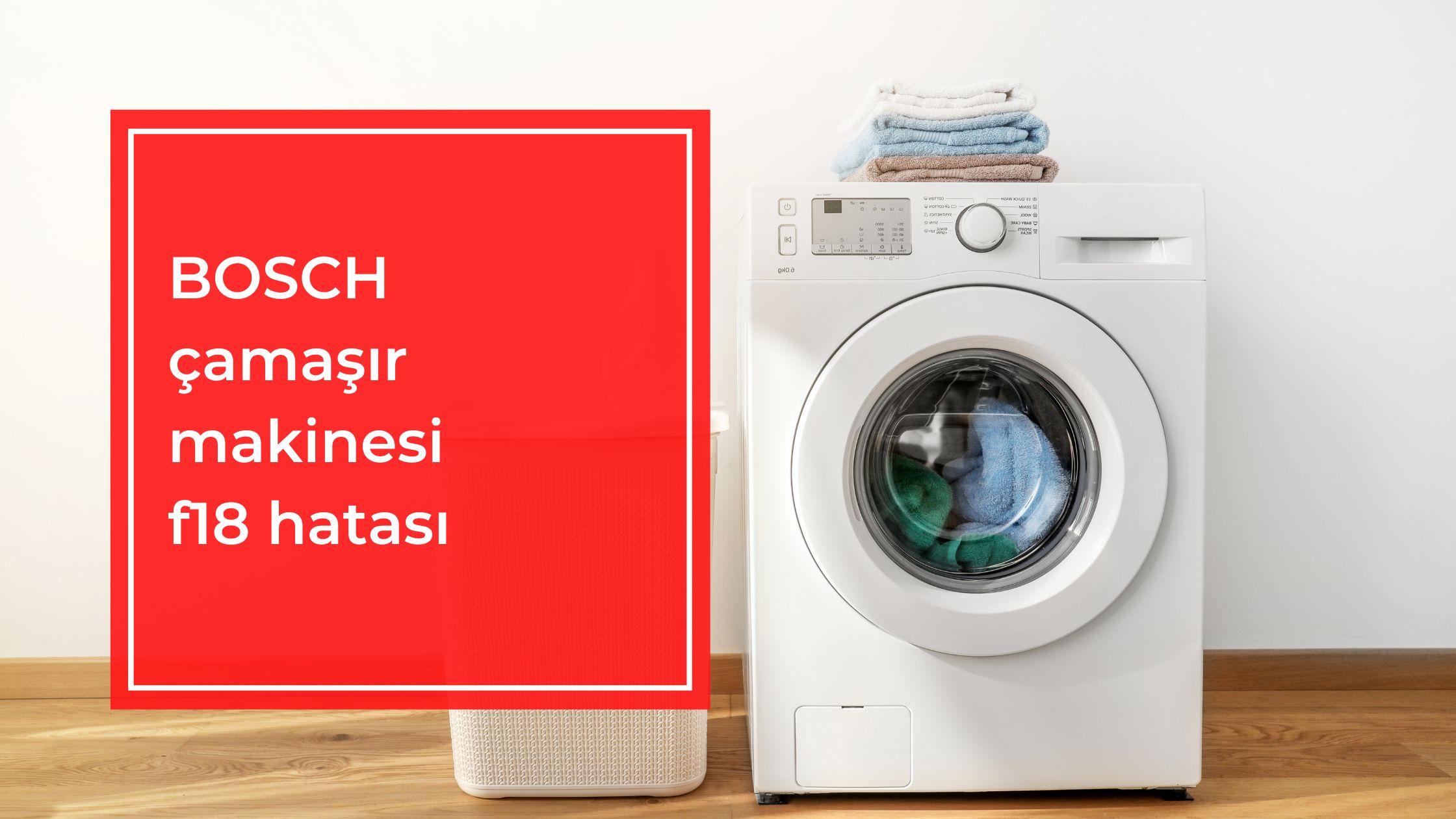 Bosch Çamaşır Makinesi F18 Hatası