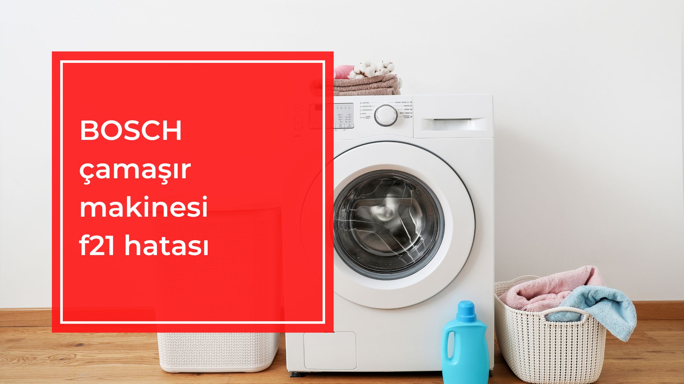 Bosch Çamaşır Makinesi F21 Hatası