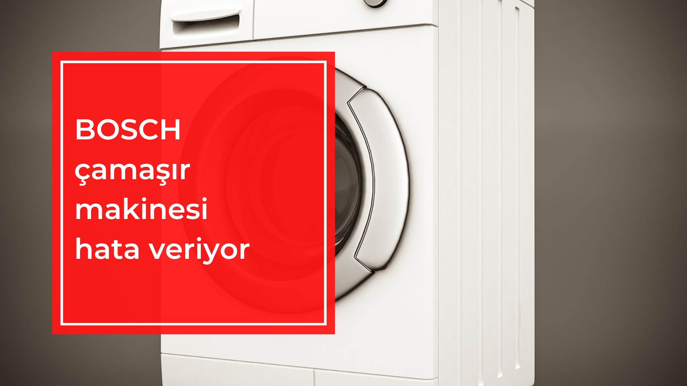 BOSCH Çamaşır Makinesi Hata Veriyor