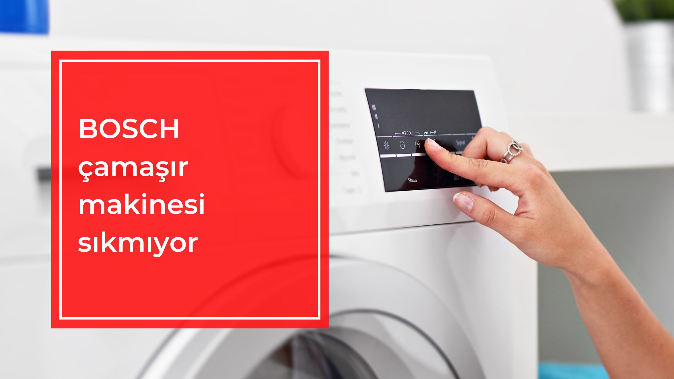 Bosch Çamaşır Makinesi Sıkmıyor