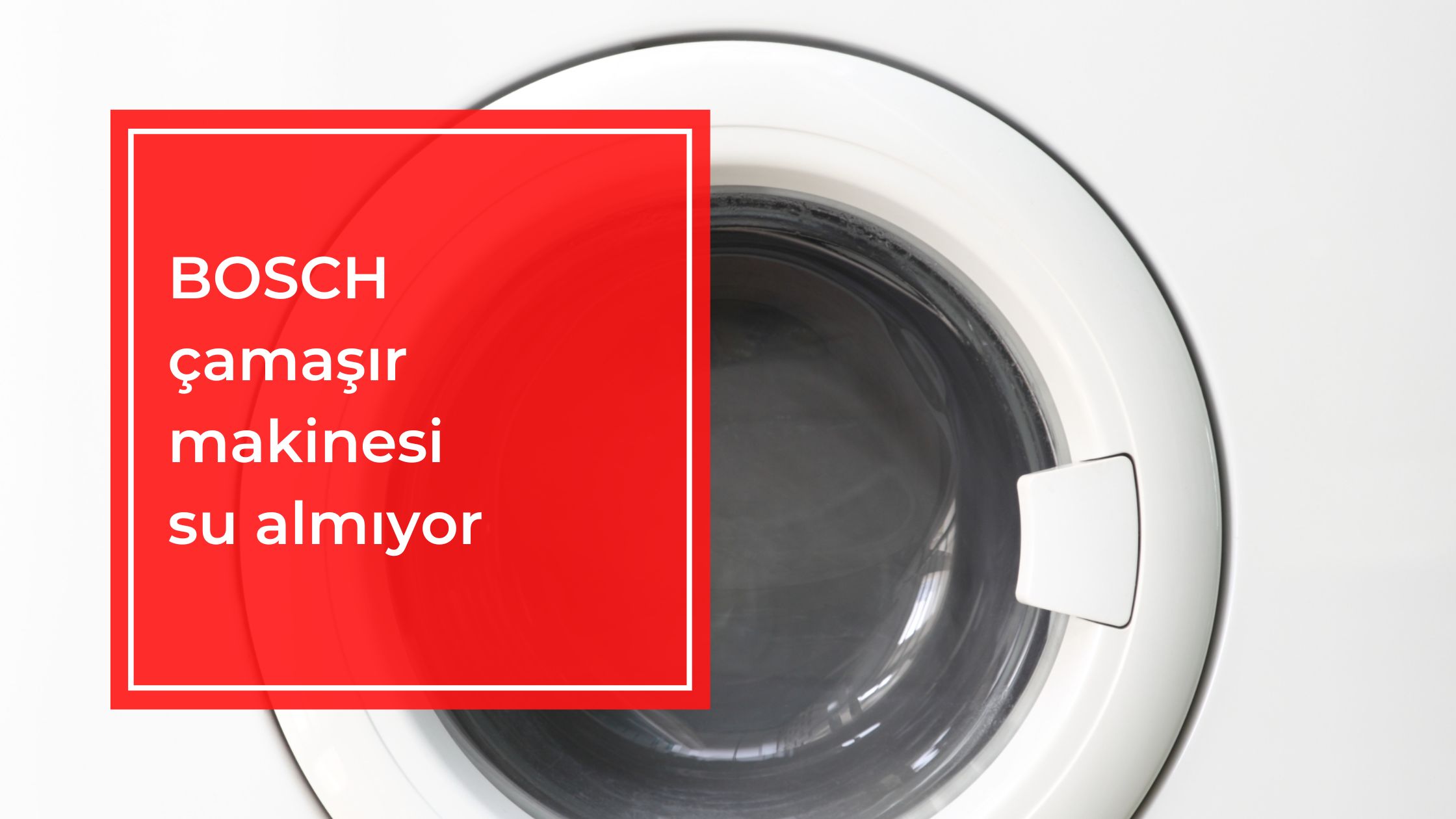 Bosch Çamaşır Makinesi Su Almıyor