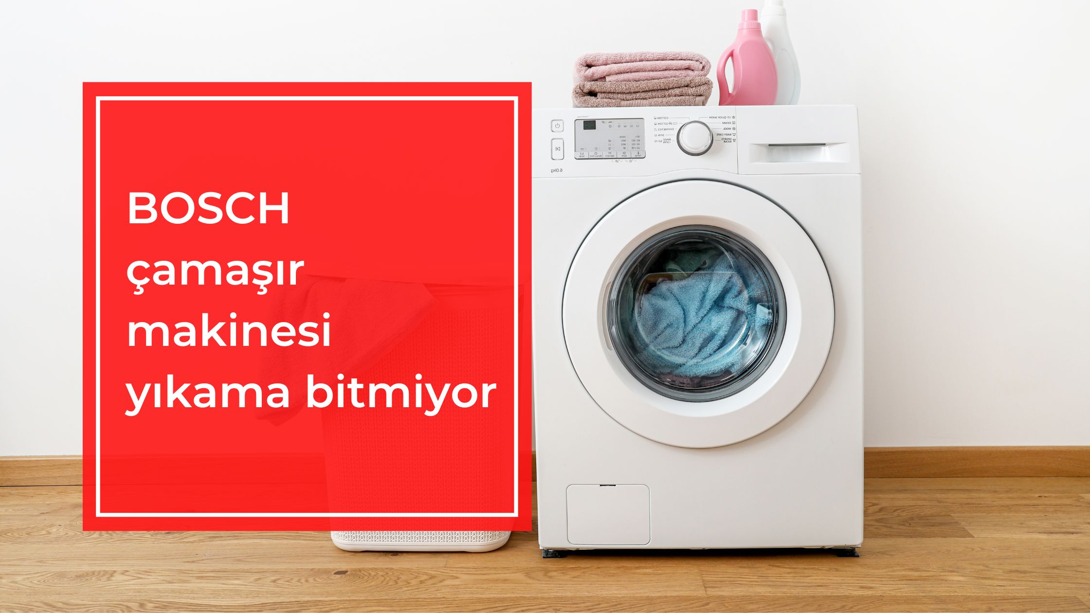 Bosch Çamaşır Makinesi Yıkama Bitmiyor