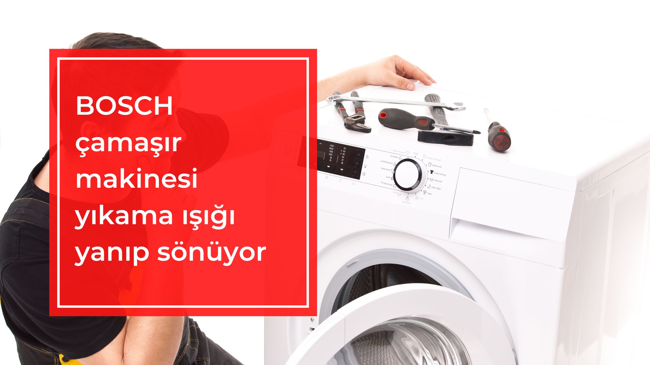 Bosch Çamaşır Makinesi Yıkama Işığı Yanıp Sönüyor