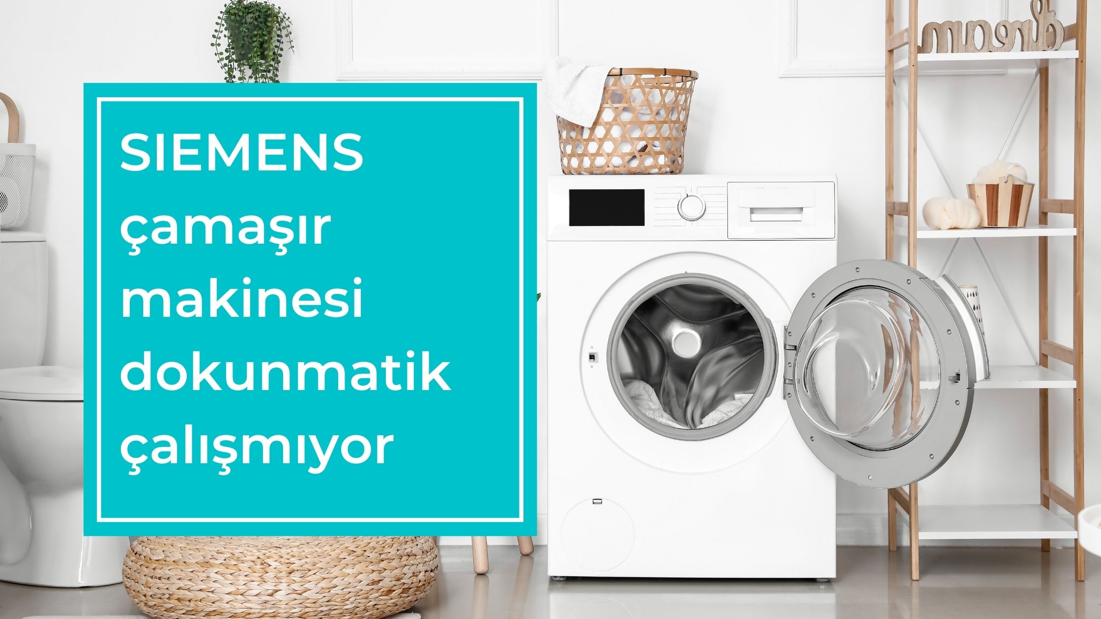 SIEMENS Çamaşır Makinesi Dokunmatik Çalışmıyor