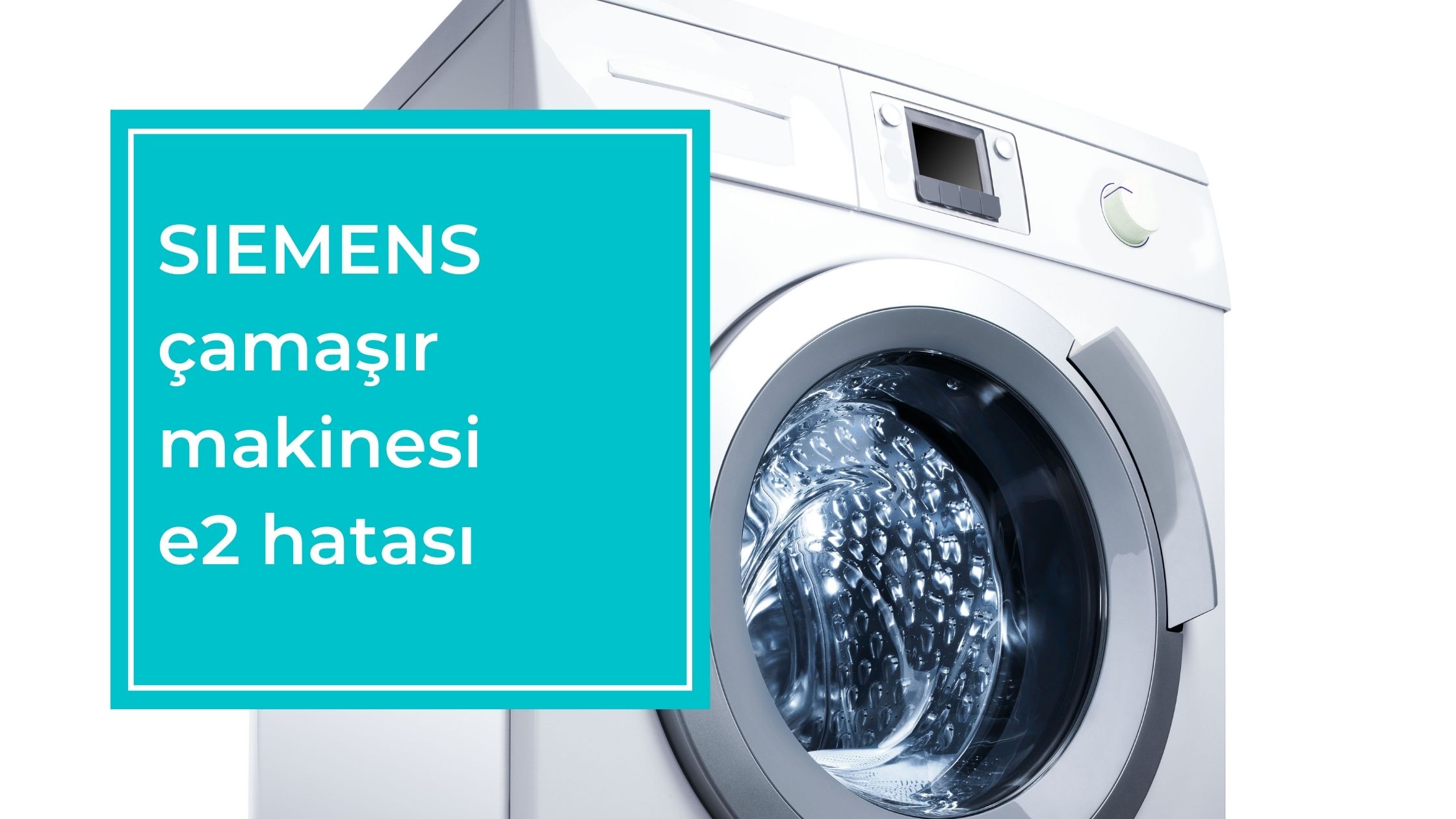 Siemens Çamaşır Makinesi e2 Hatası