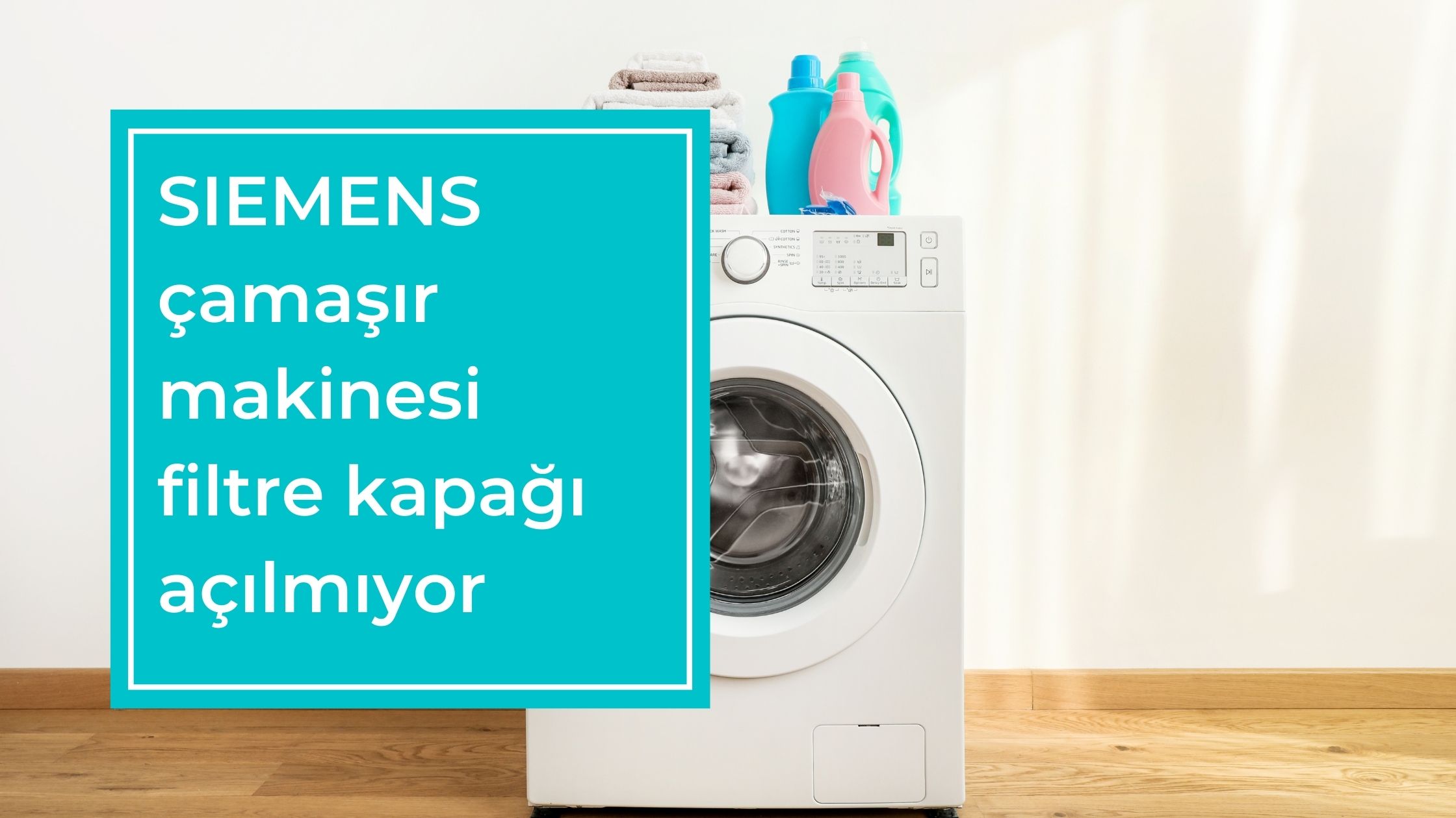 SIEMENS Çamaşır Makinesi Filtre Kapağı Açılmıyor