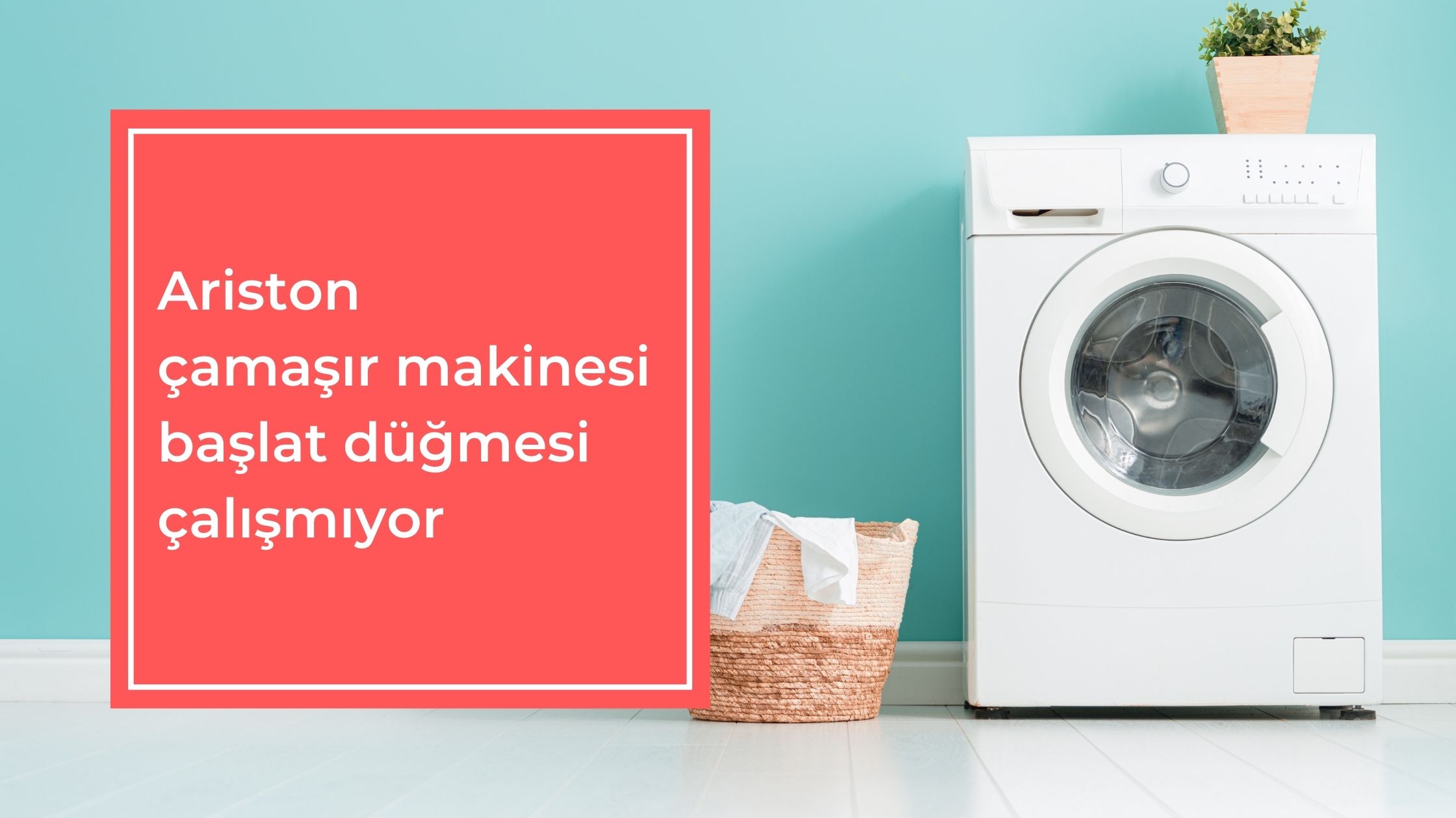 Ariston Çamaşır Makinesi Başlat Düğmesi Çalışmıyor