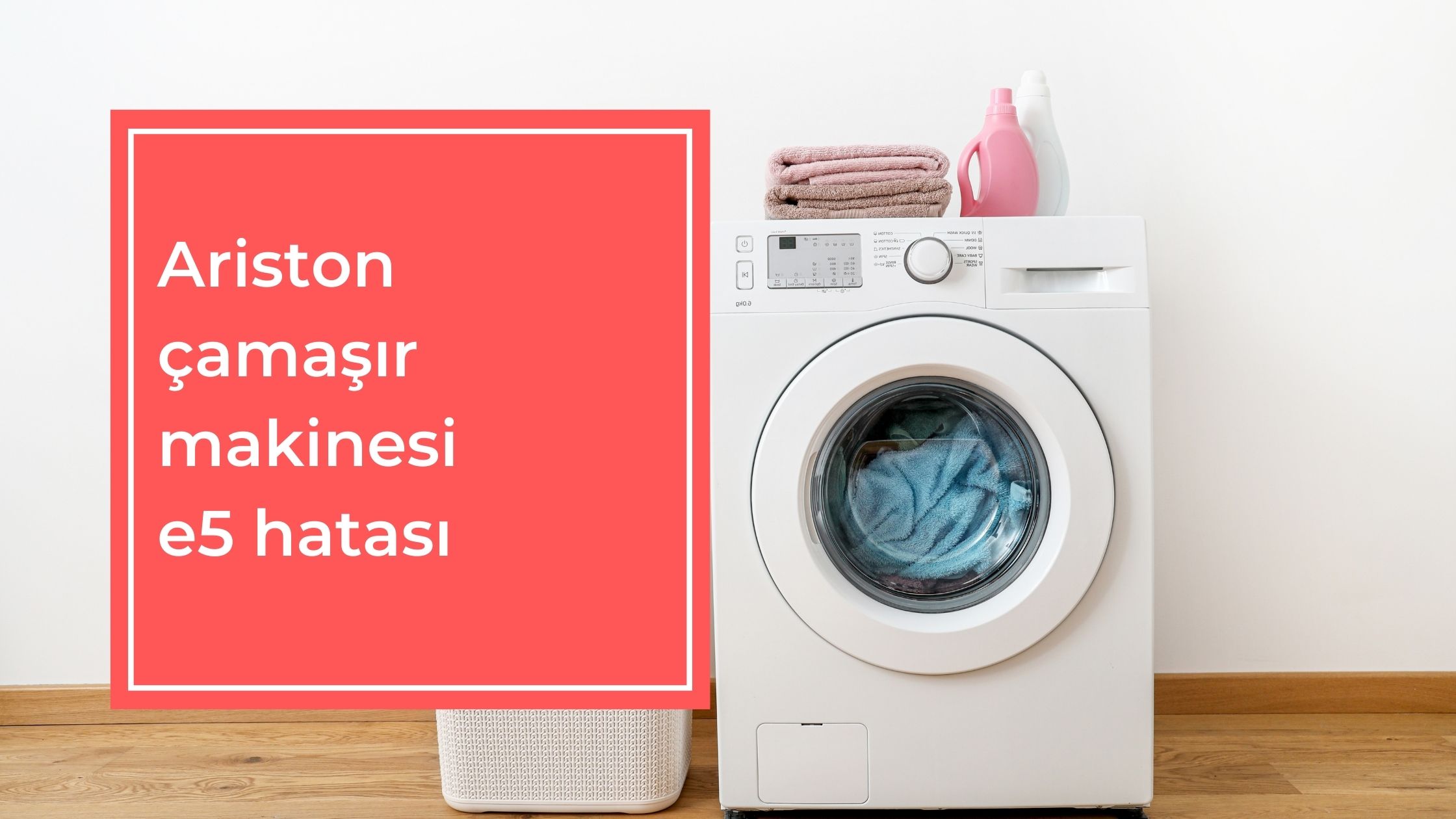 Ariston Çamaşır Makinesi E5 Hatası