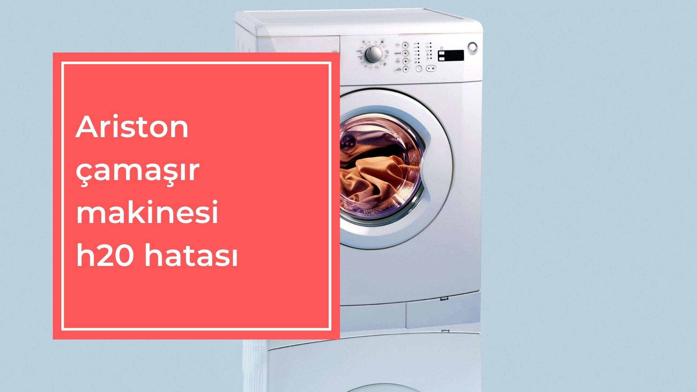 Ariston Çamaşır Makinesi h20 Hatası