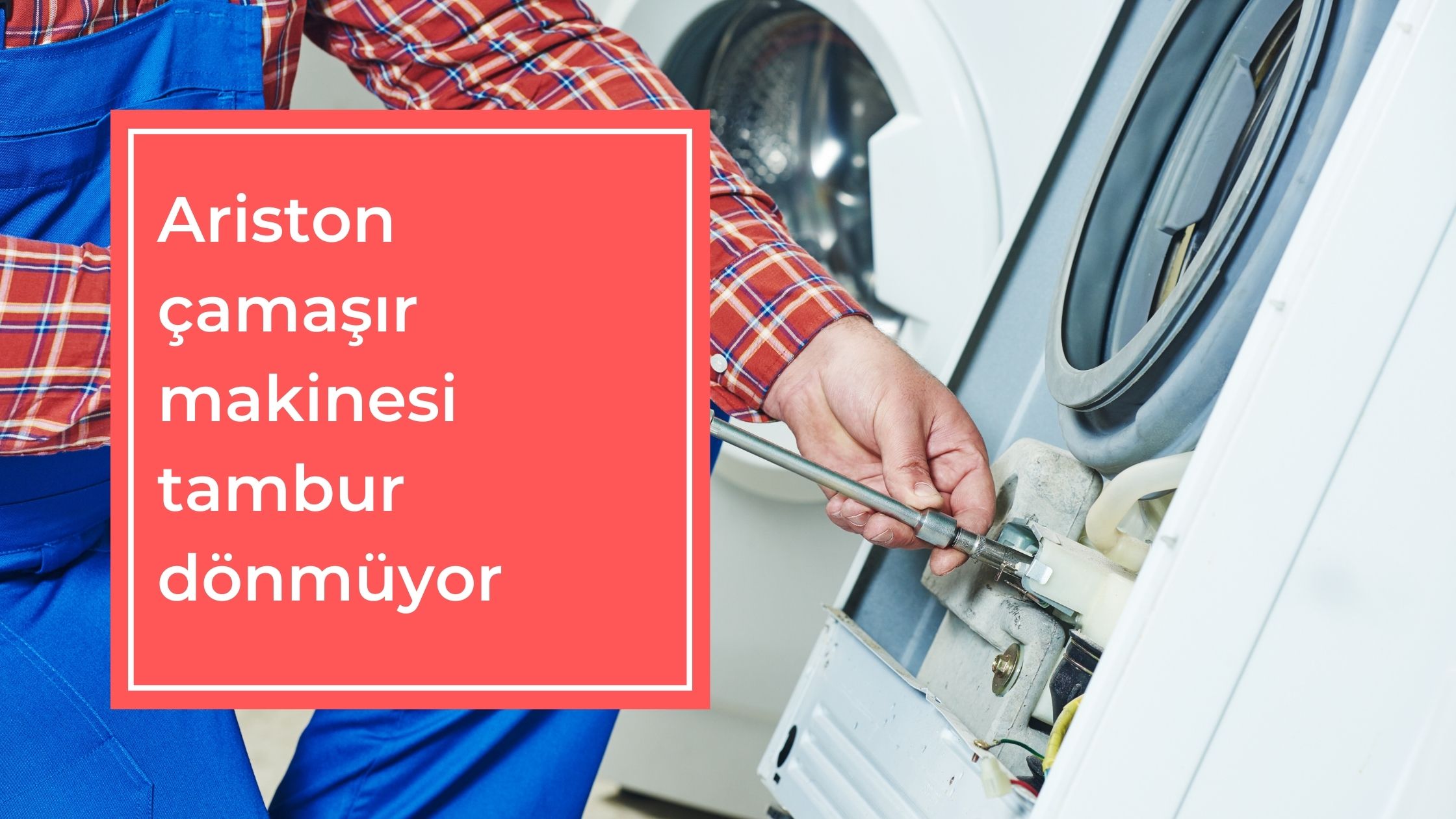 Ariston Çamaşır Makinesi Tambur Dönmüyor