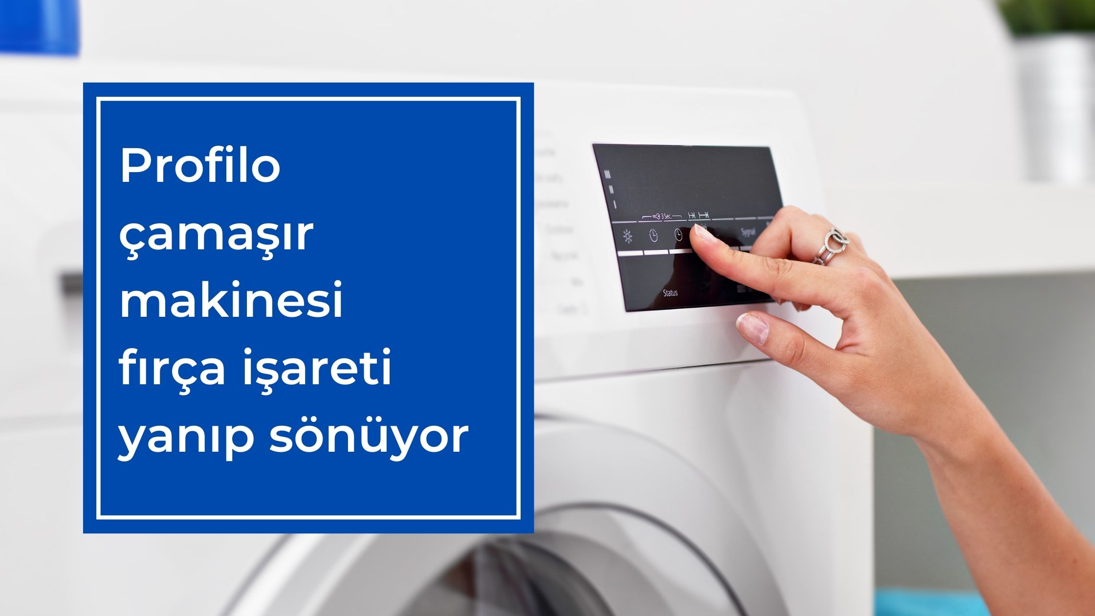 Profilo Çamaşır Makinesi Fırça İşareti Yanıp Sönüyor