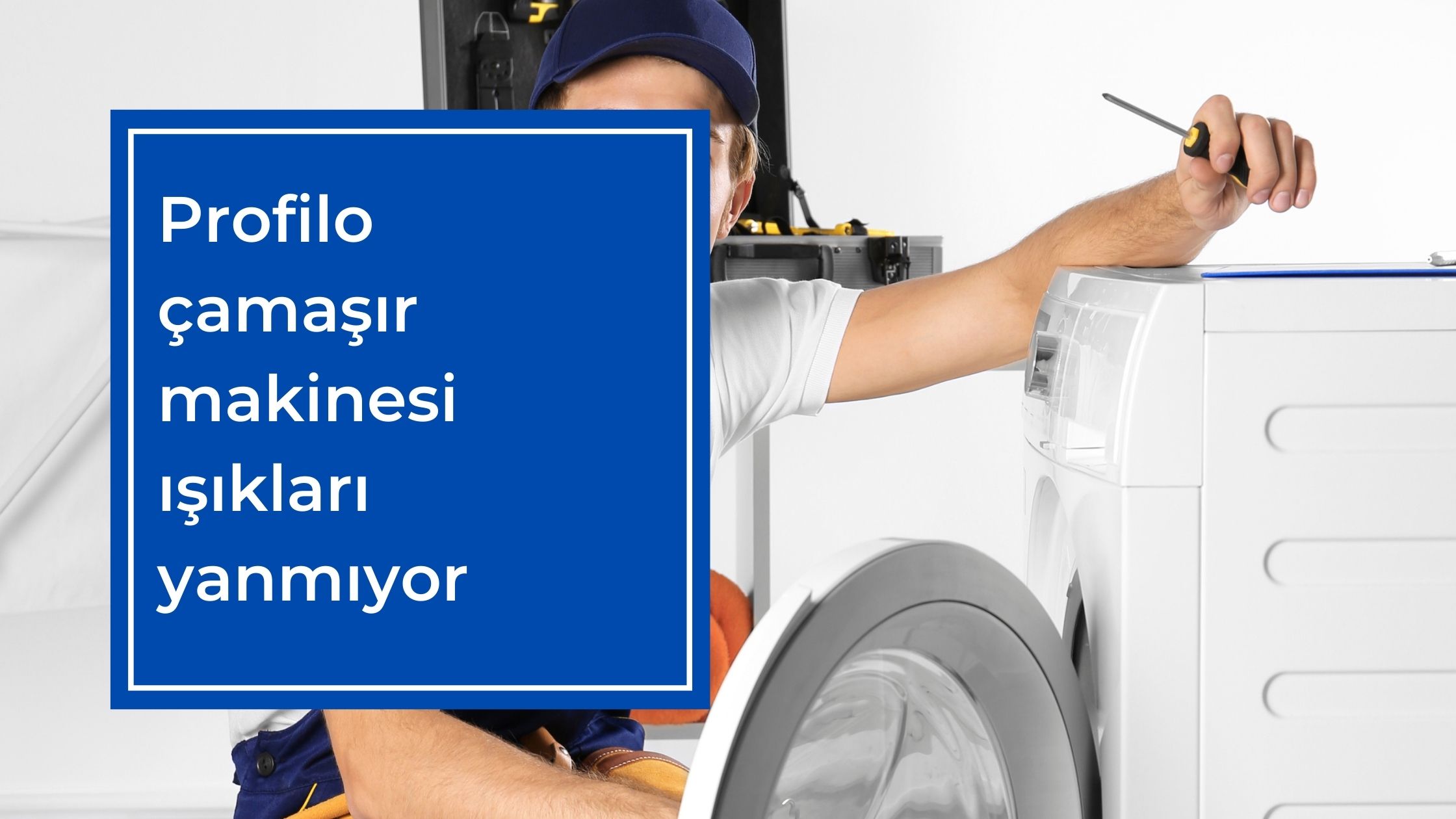 Profilo Çamaşır Makinesi Işıkları Yanmıyor