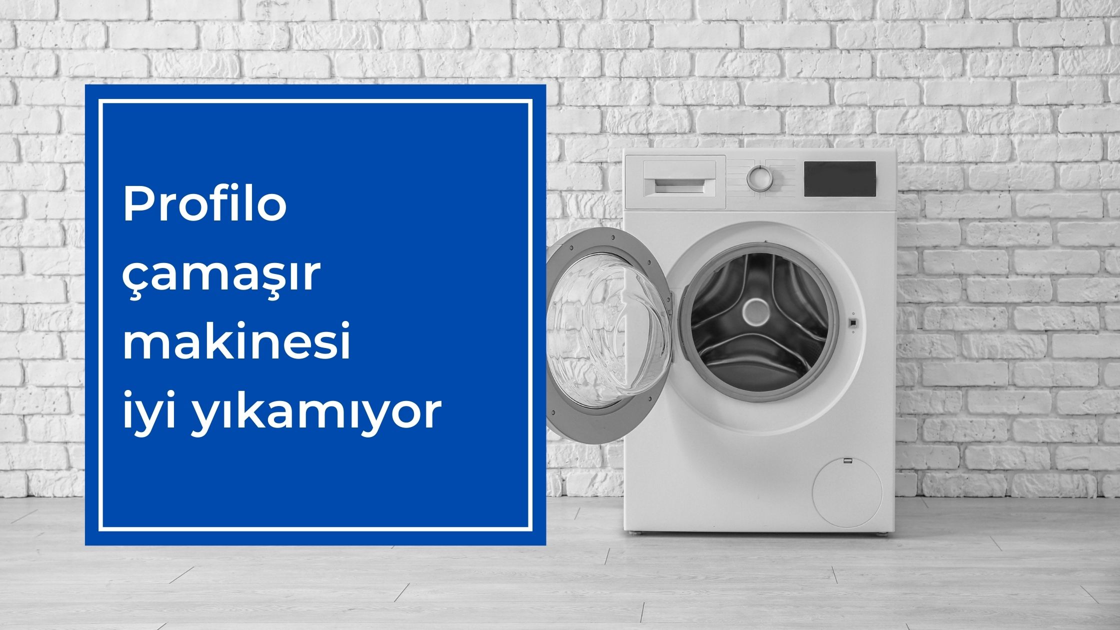 Profilo Çamaşır Makinesi İyi Yıkamıyor