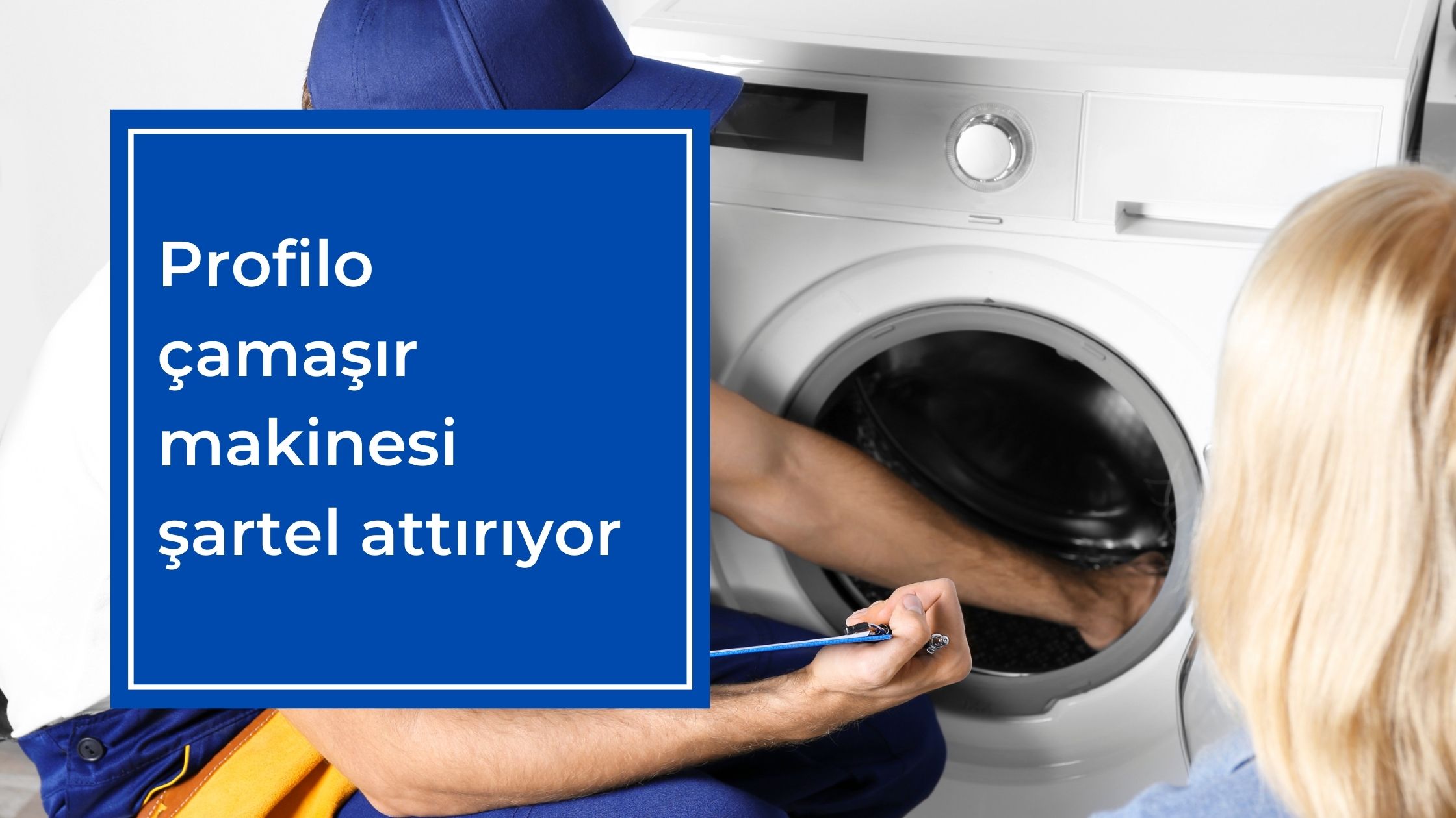 Profilo Çamaşır Makinesi Şartel Attırıyor