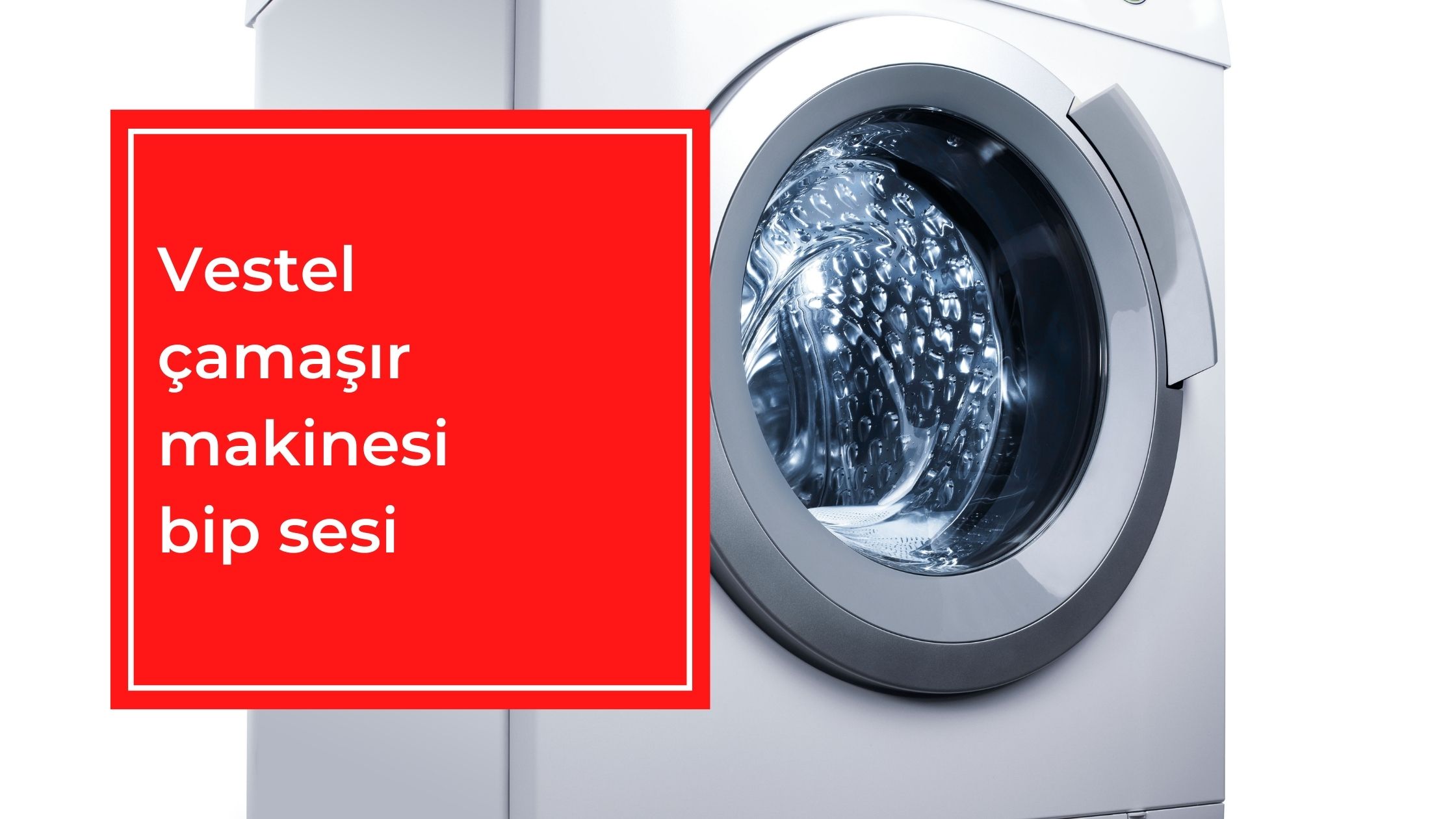 Vestel Çamaşır Makinesi Bip Sesi