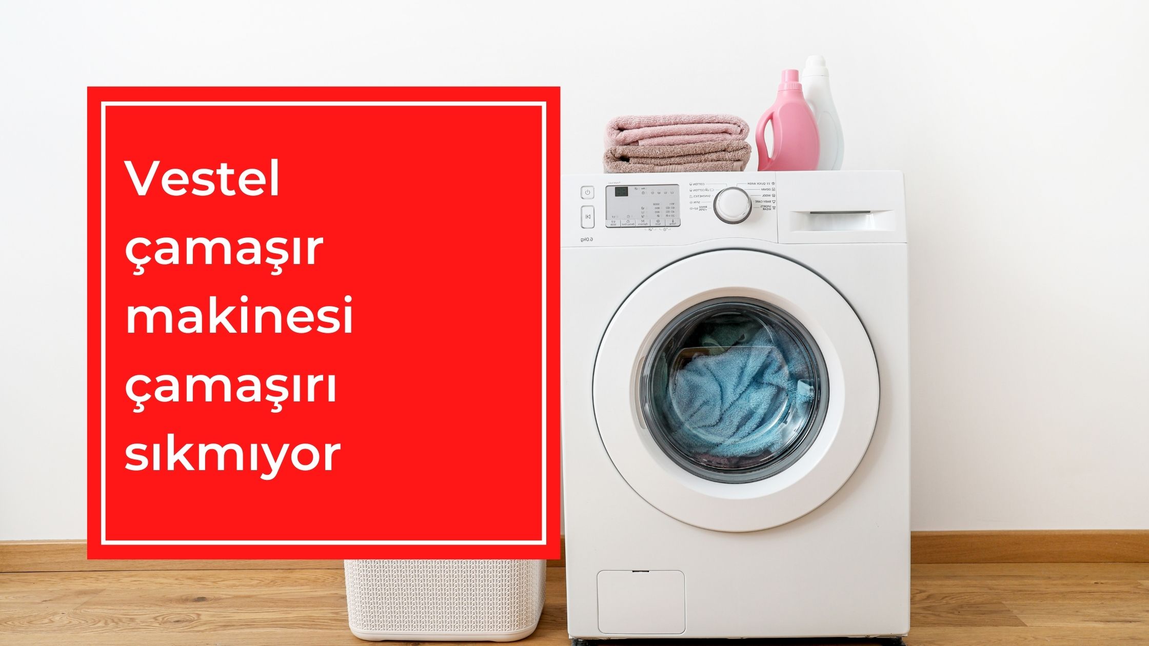 Vestel Çamaşır Makinesi Çamaşırı Sıkmıyor