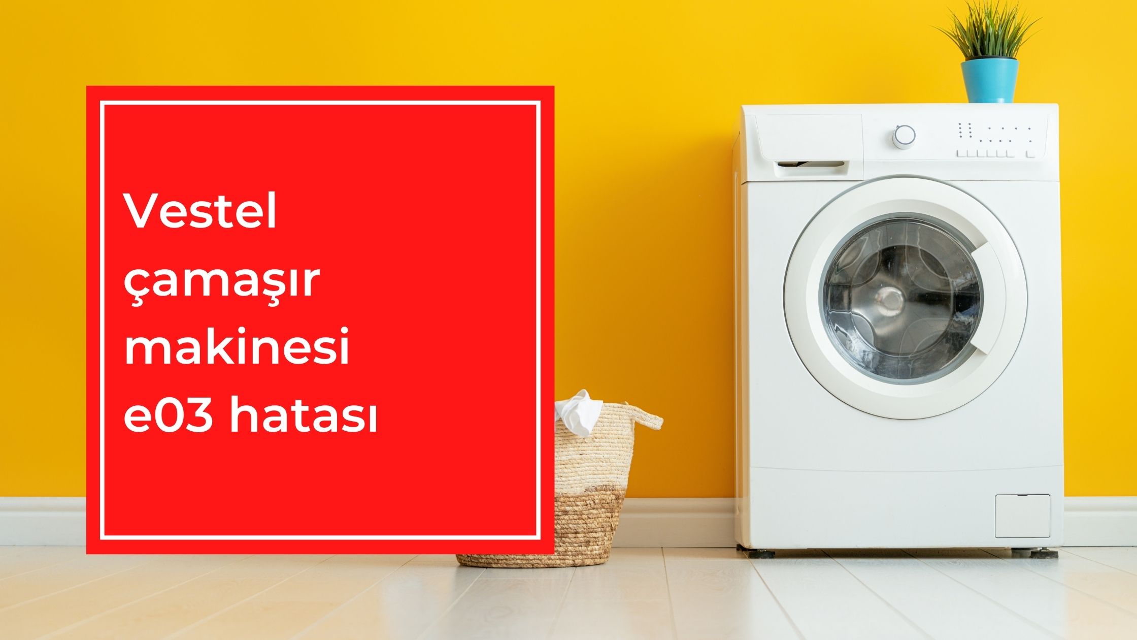 Vestel Çamaşır Makinesi E03 Hatası