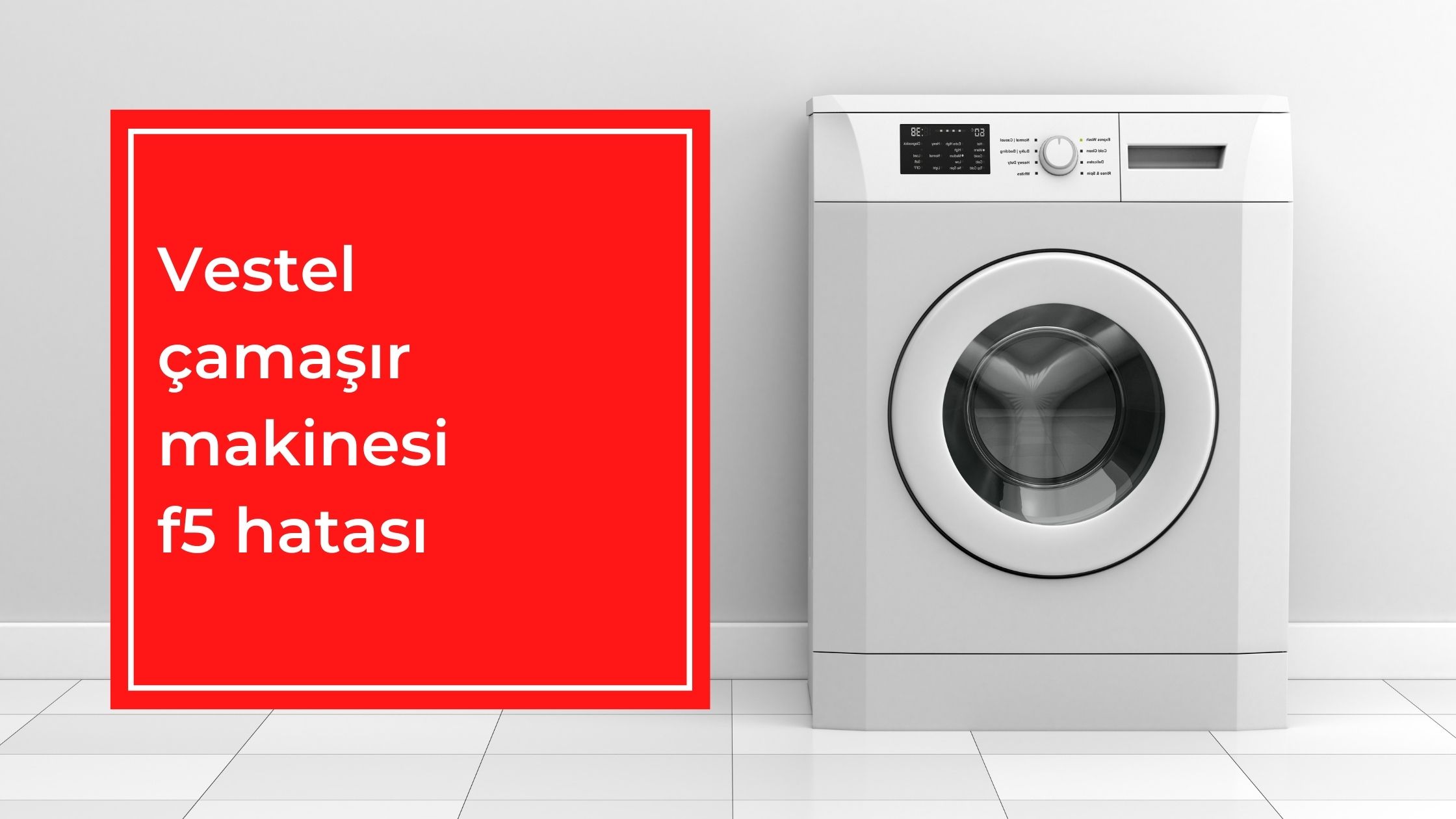 Vestel Çamaşır Makinesi F5 Hatası