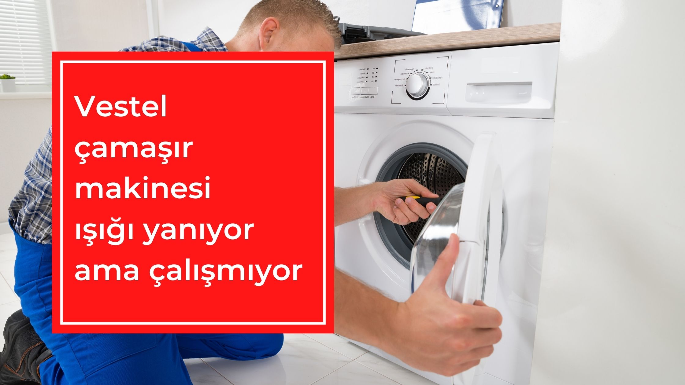 Vestel Çamaşır Makinesi Işıkları Yanıyor Ama Çalışmıyor