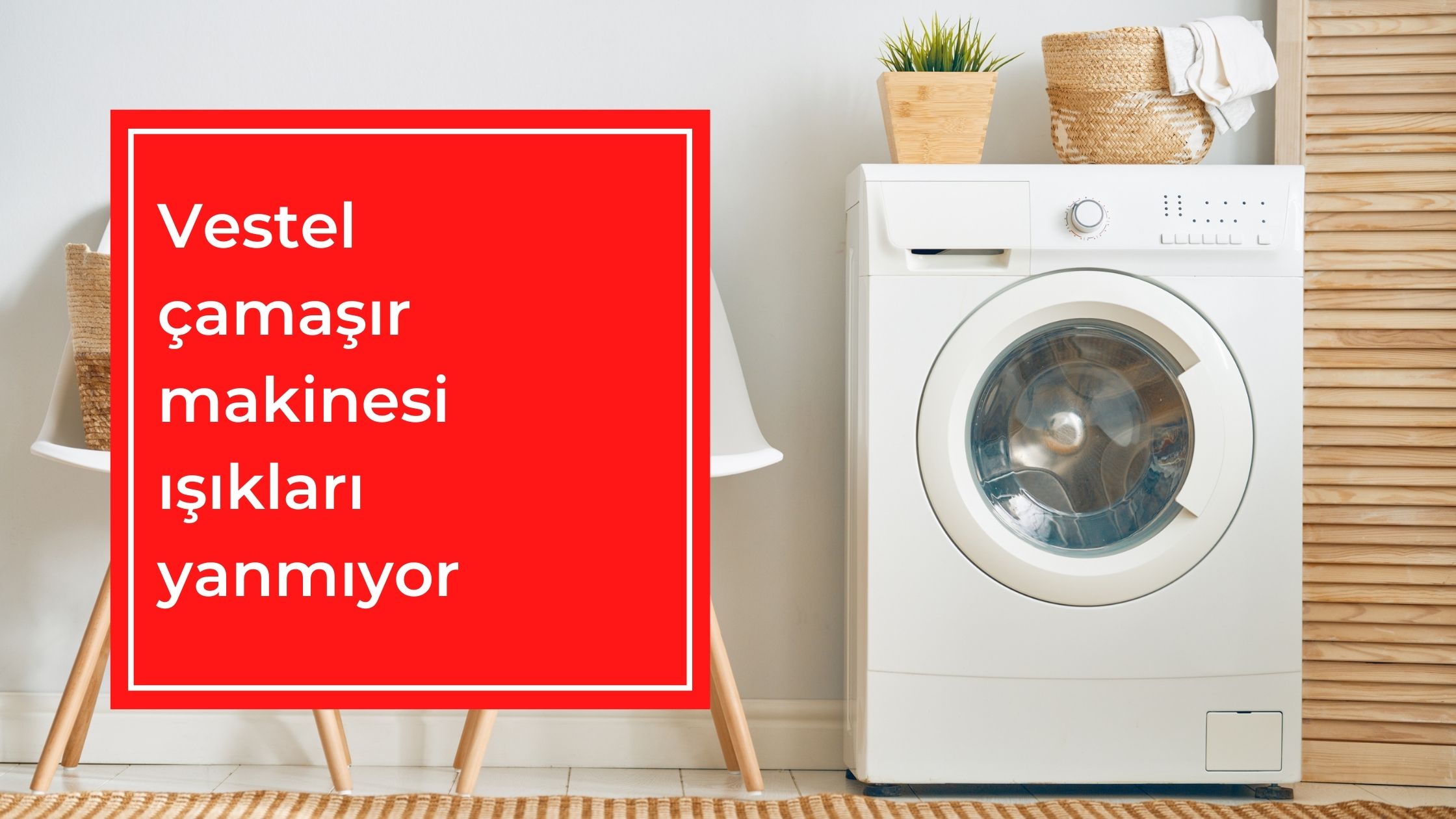 Vestel Çamaşır Makinesi Işıkları Yanmıyor