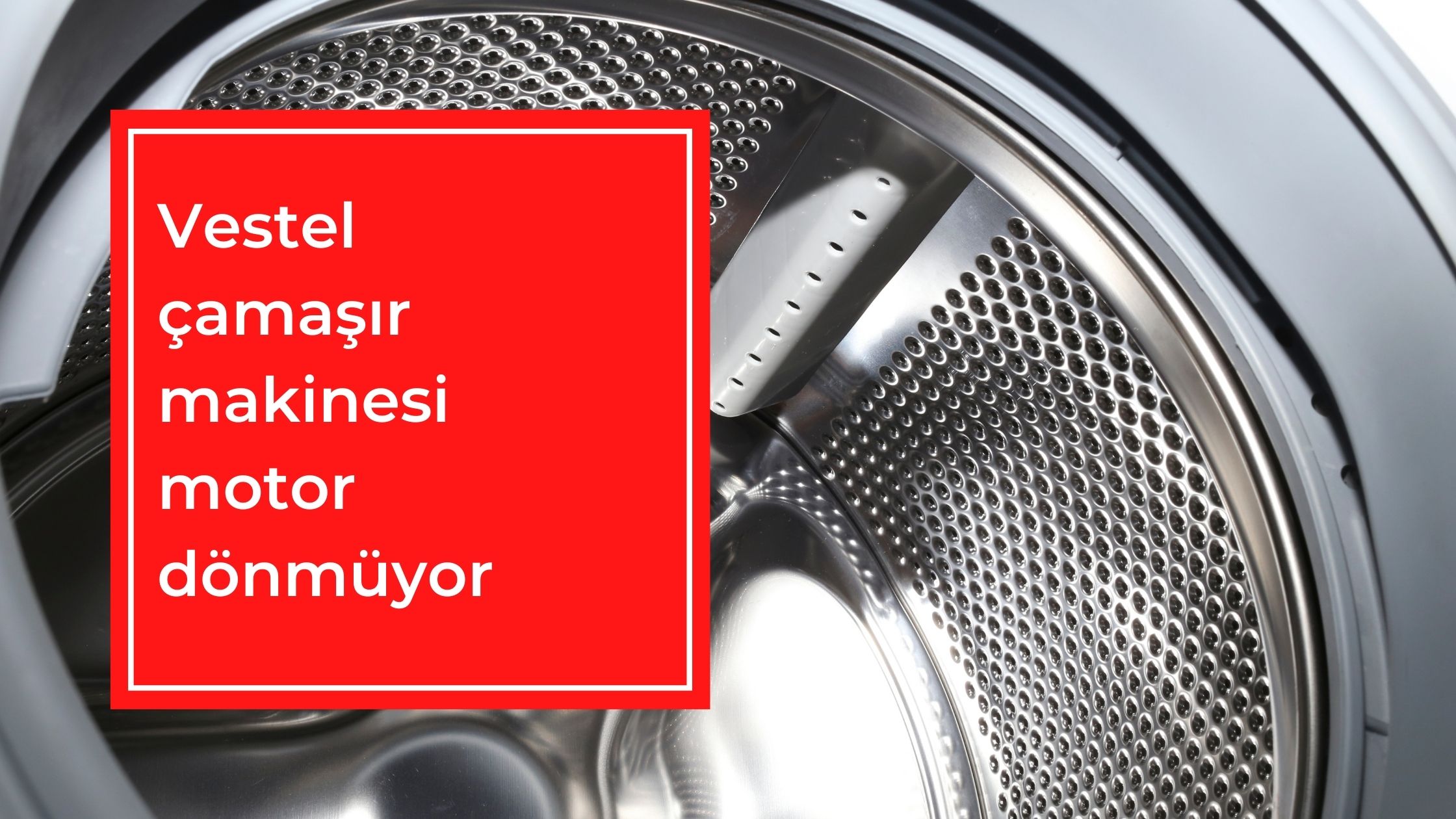 Vestel Çamaşır Makinesi Motor Dönmüyor