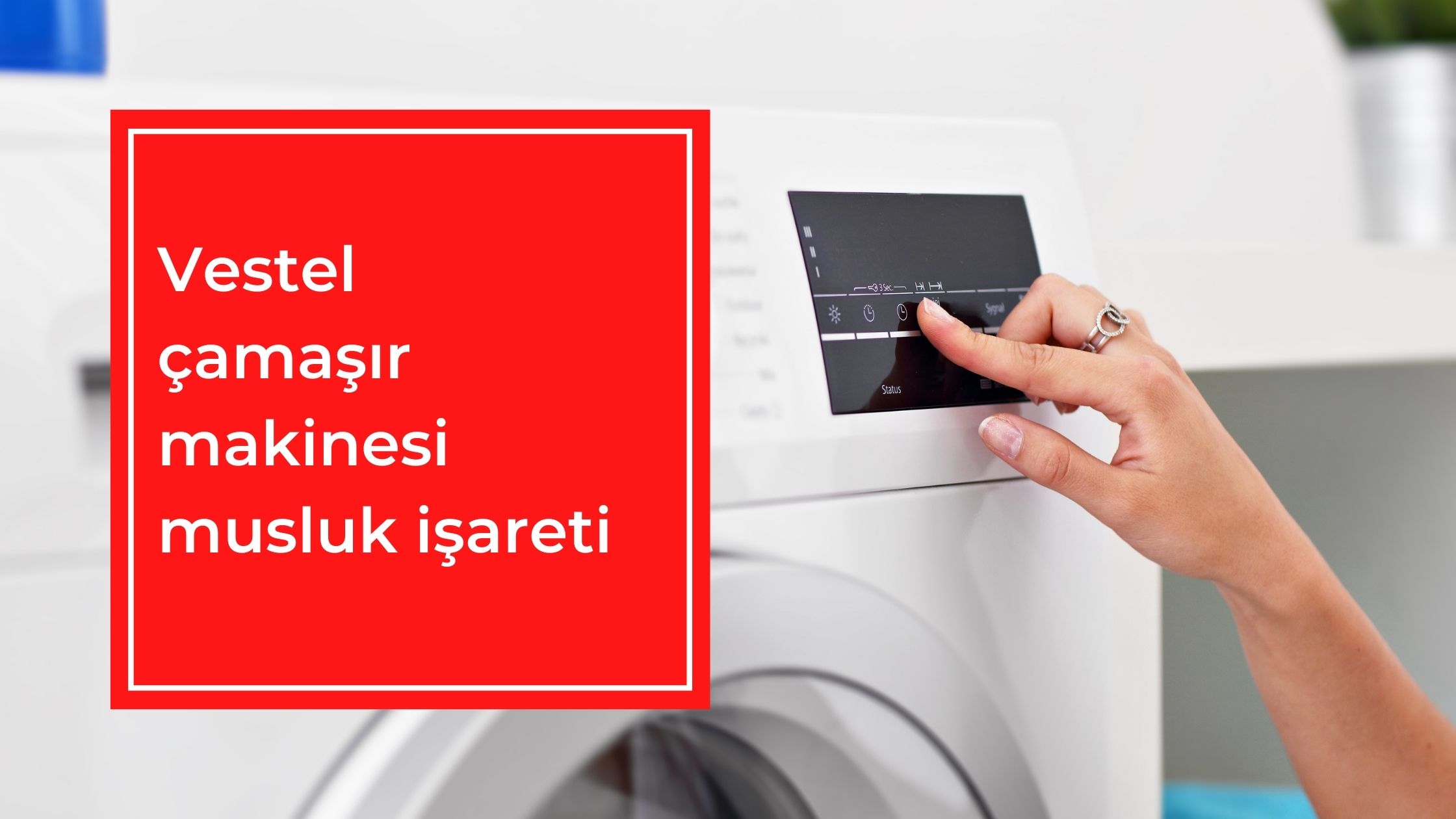 Vestel Çamaşır Makinesi Musluk İşareti