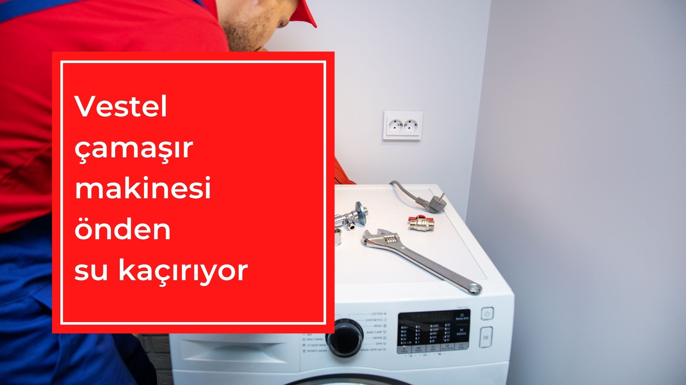 Vestel Çamaşır Makinesi Önden Su Kaçırıyor