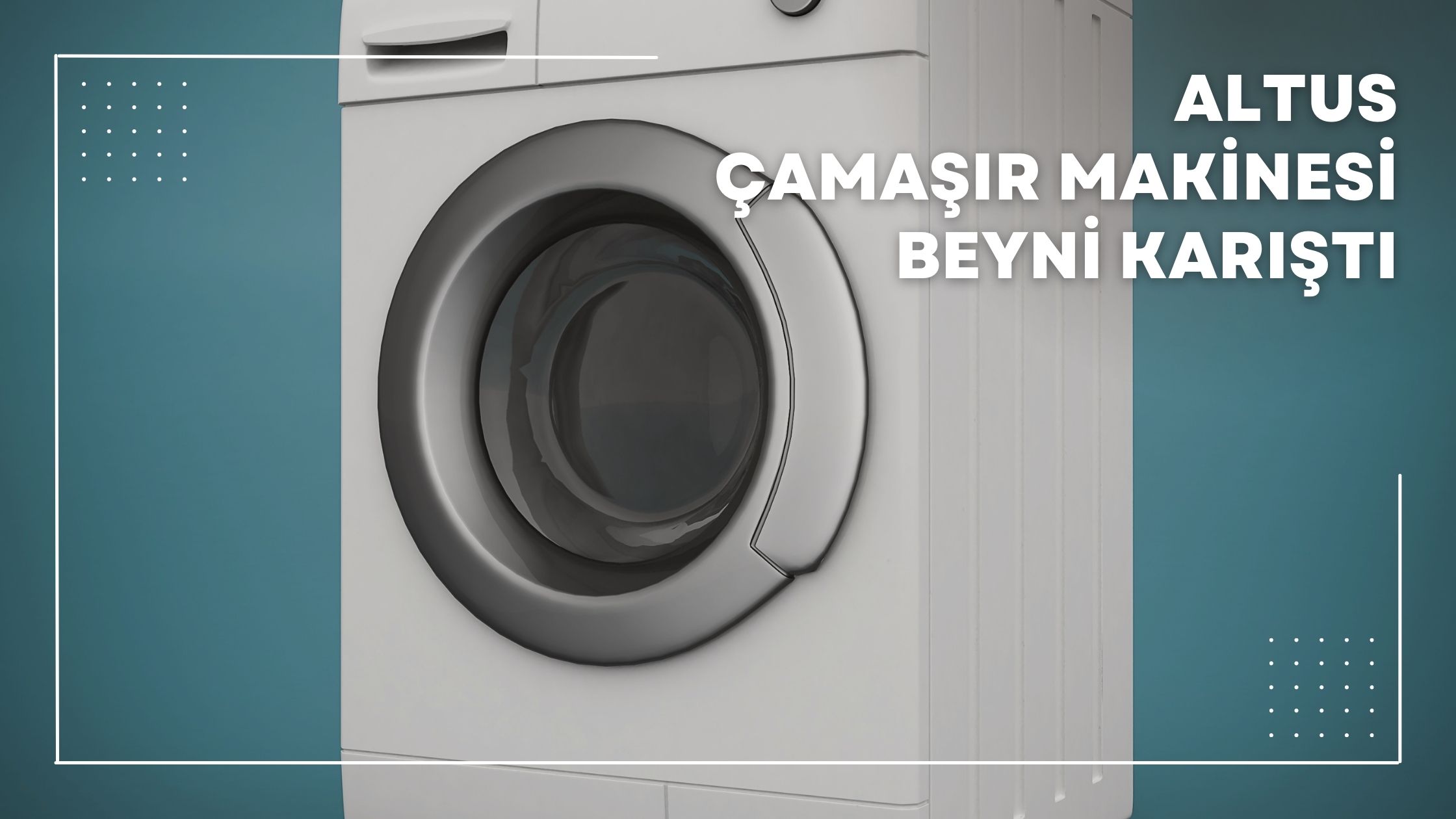 Altus Çamaşır Makinesi Beyni Karıştı