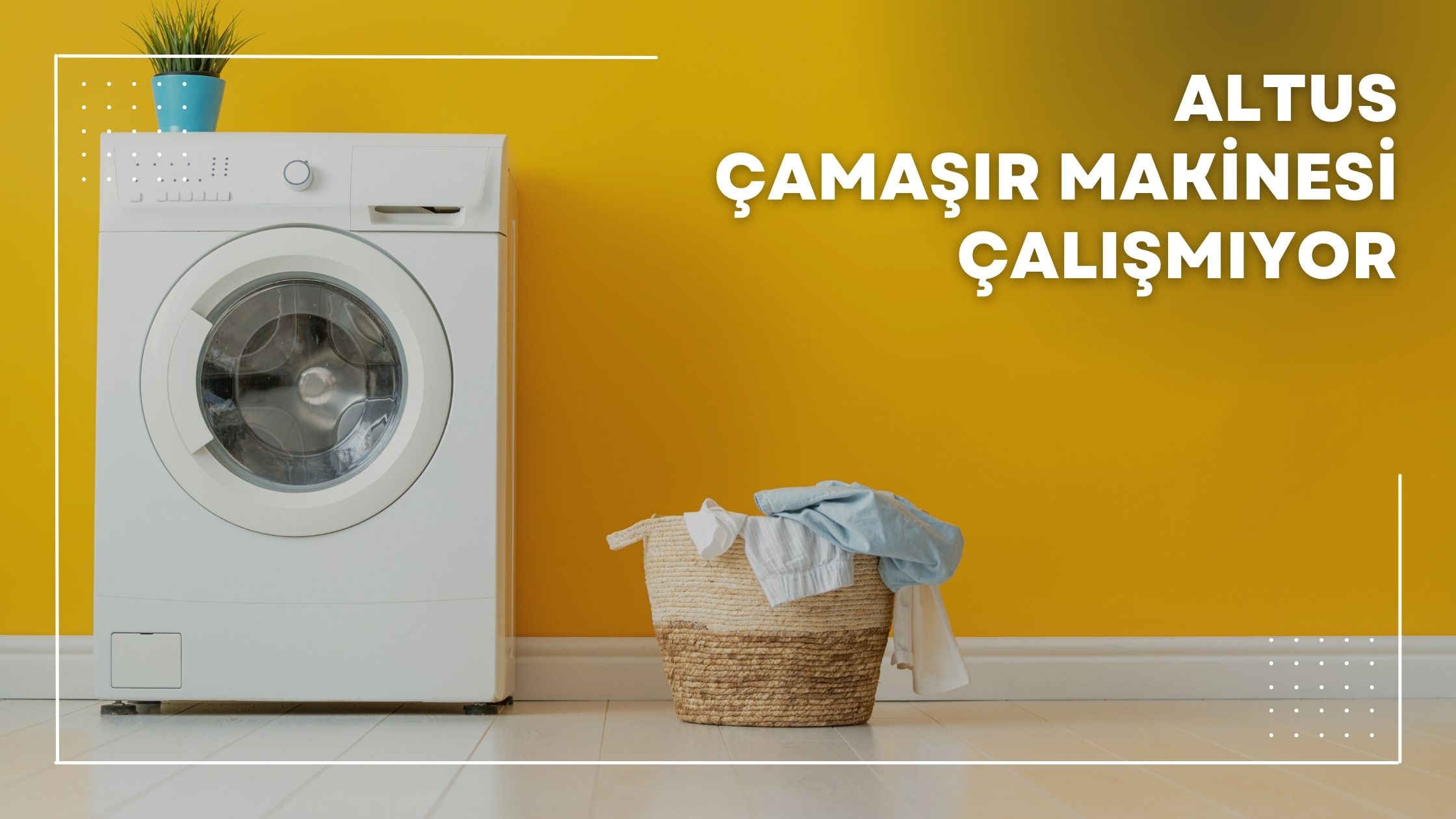 Altus Çamaşır Makinesi Çalışmıyor