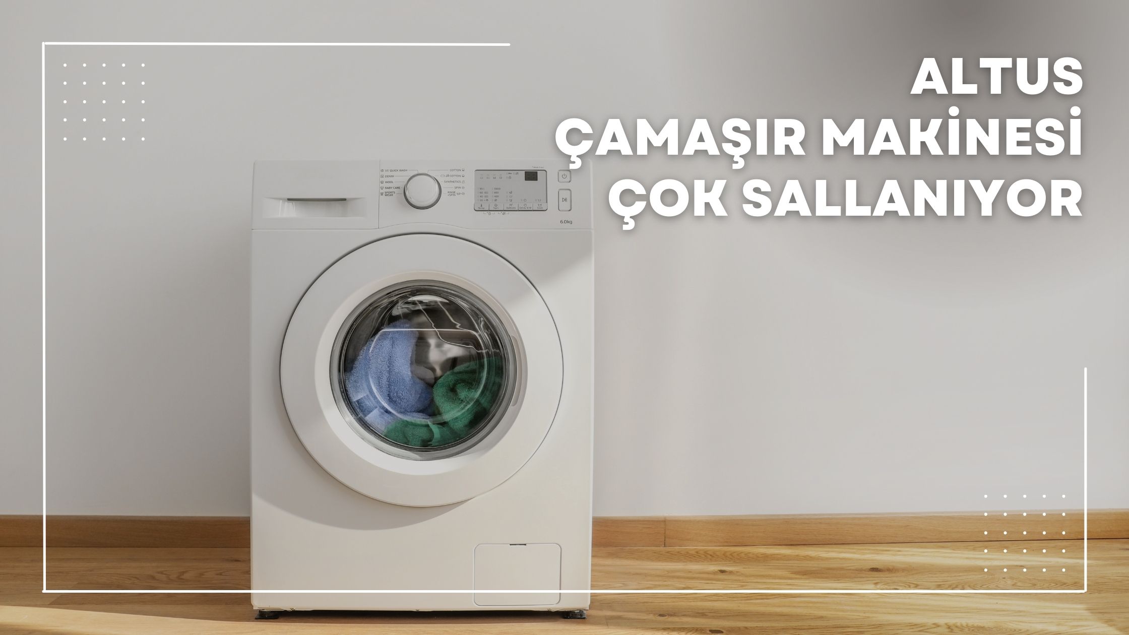 Altus Çamaşır Makinesi Çok Sallanıyor