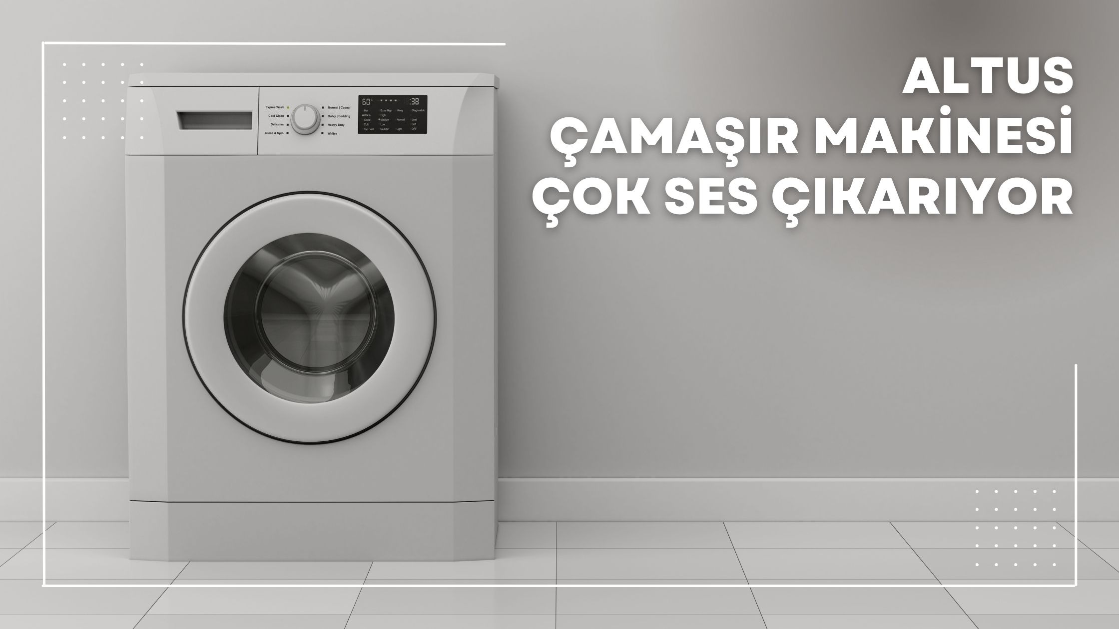 Altus Çamaşır Makinesi Çok Ses Çıkarıyor