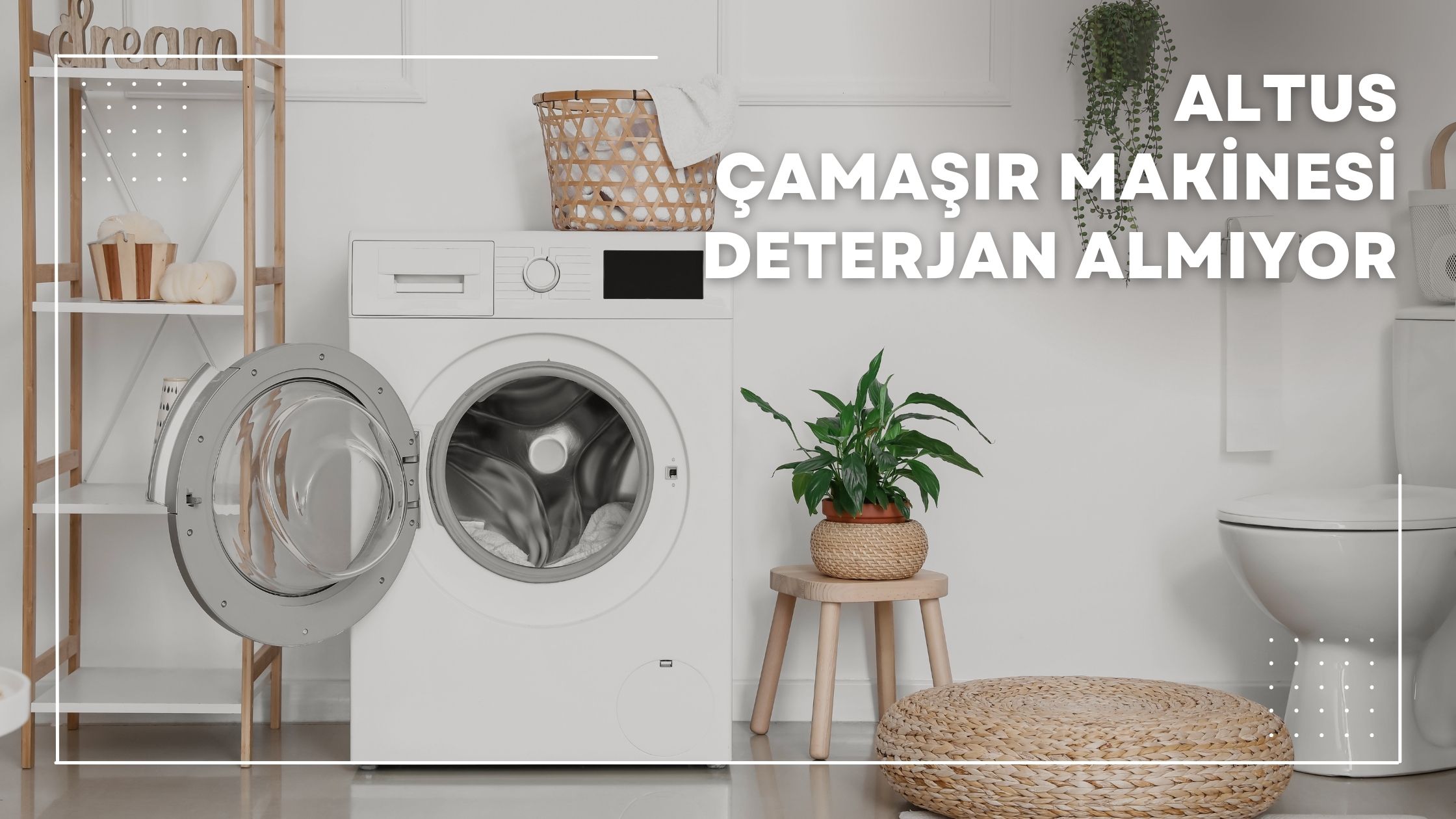 Altus Çamaşır Makinesi Deterjan Almıyor