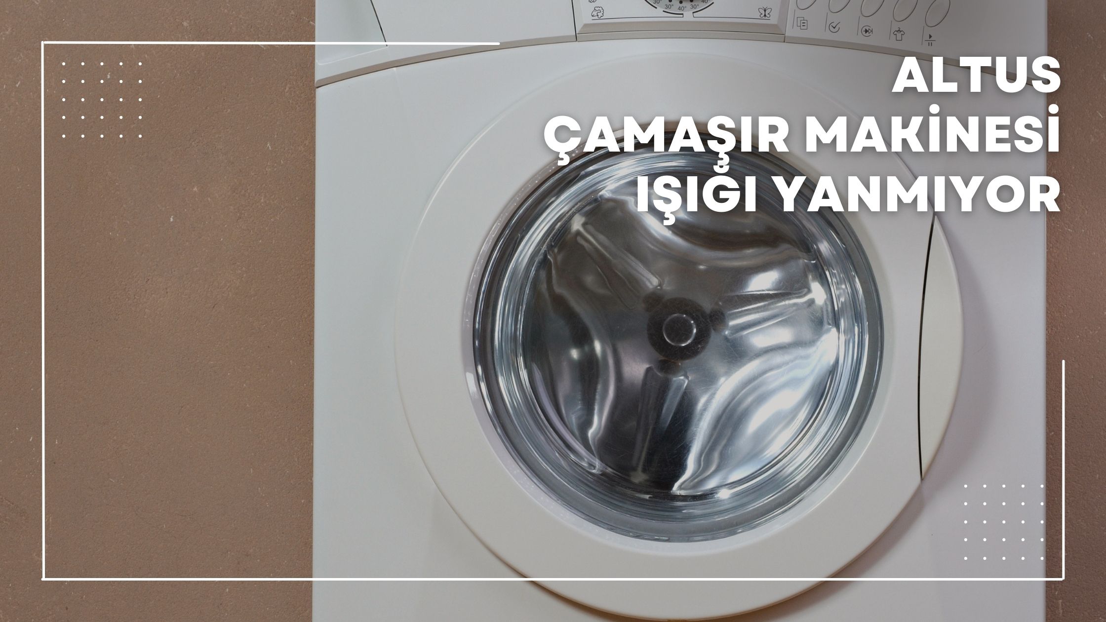 Altus Çamaşır Makinesi Işığı Yanmıyor