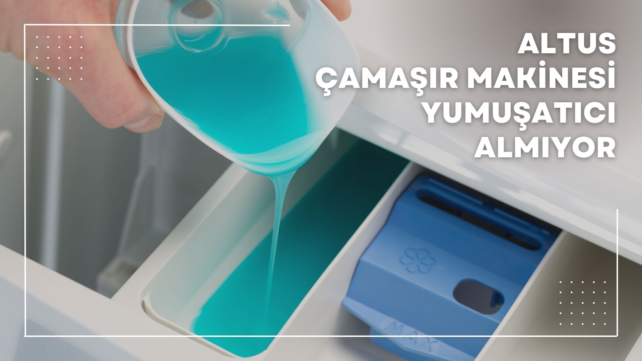 Altus Çamaşır Makinesi Yumuşatıcı Almıyor