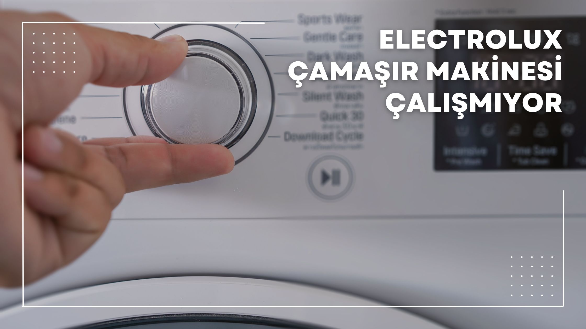 Electrolux Çamaşır Makinesi Çalışmıyor